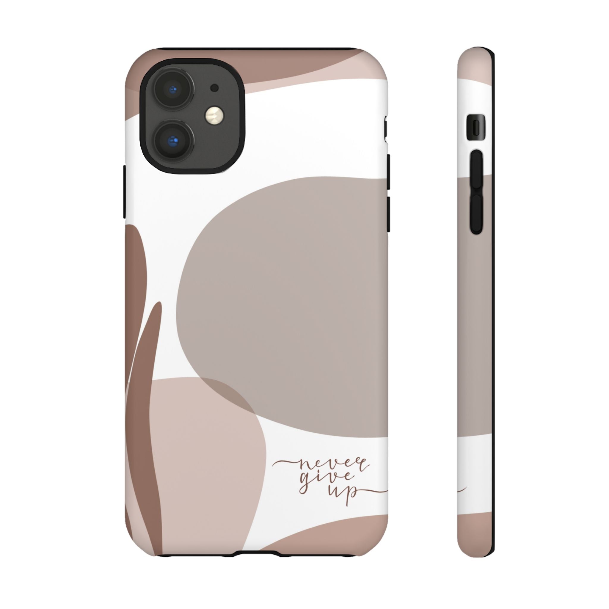 Never Give Up – Neutral Aesthetic Protective Phone Case