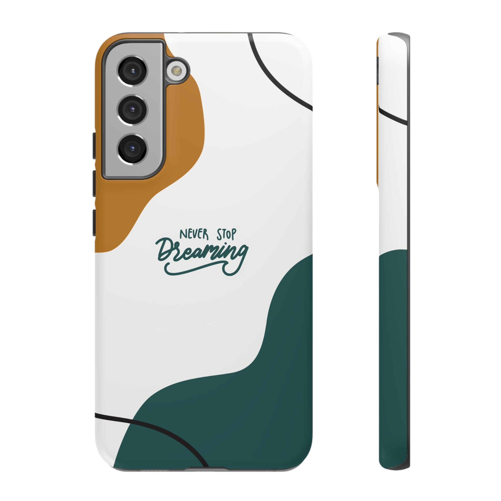 Never Stop Dreaming – Aesthetic Protective Phone Case