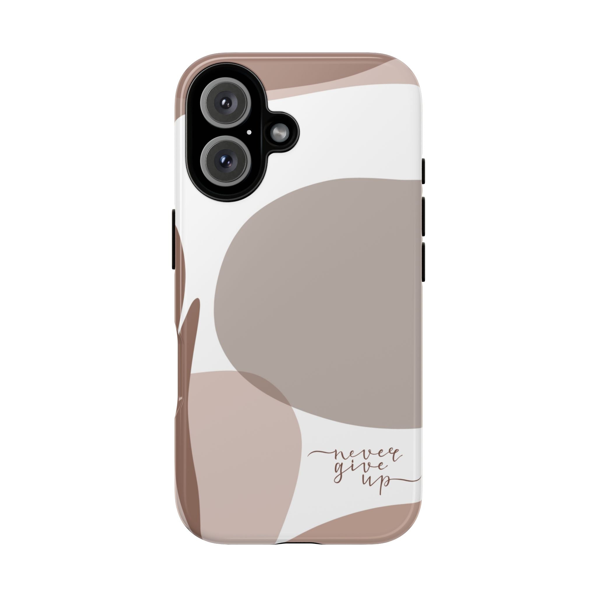 Never Give Up – Neutral Aesthetic Protective Phone Case