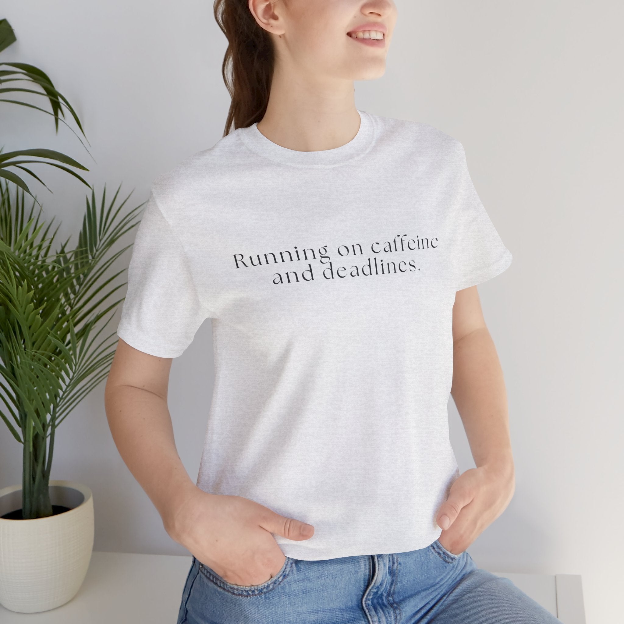 Running on Caffeine and Deadlines Tee