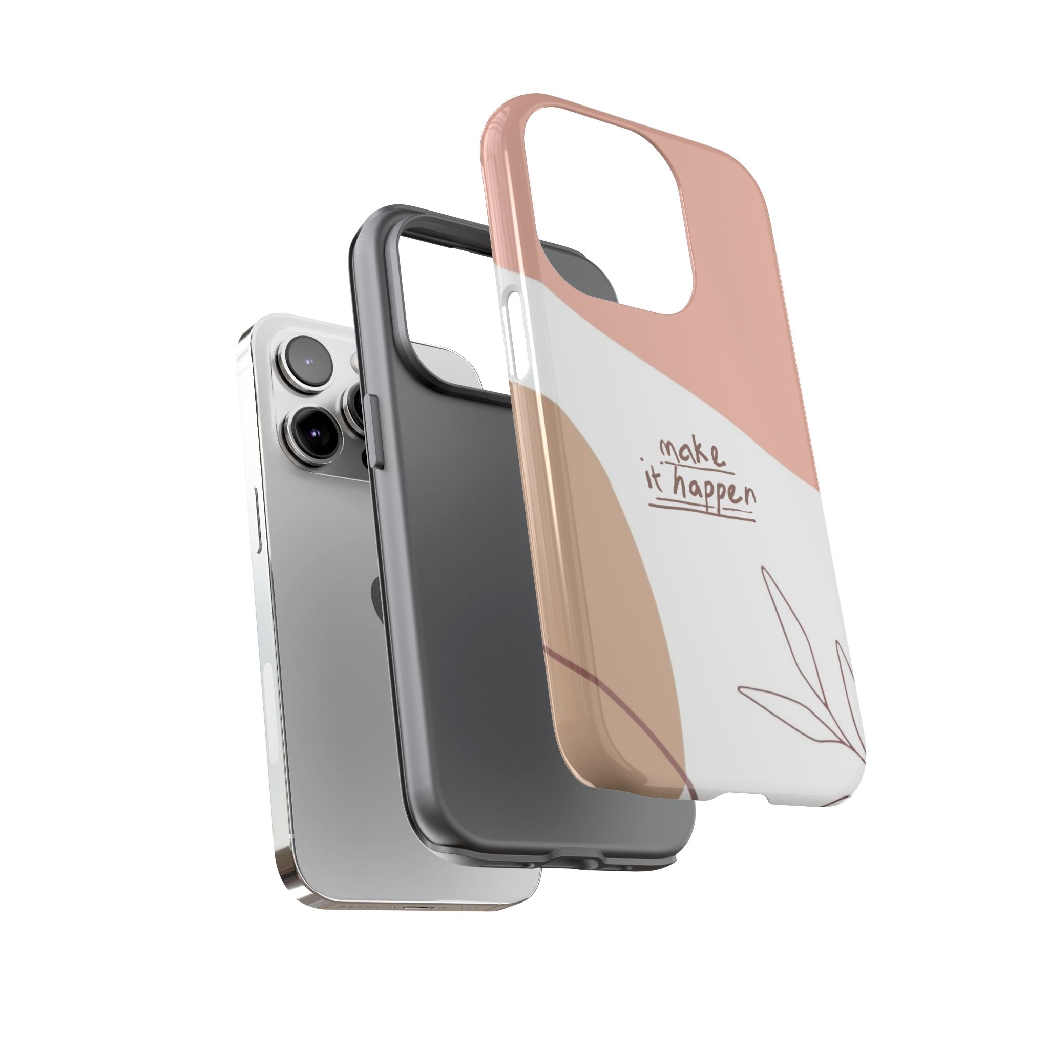 Make It Happen – Aesthetic Protective Phone Case