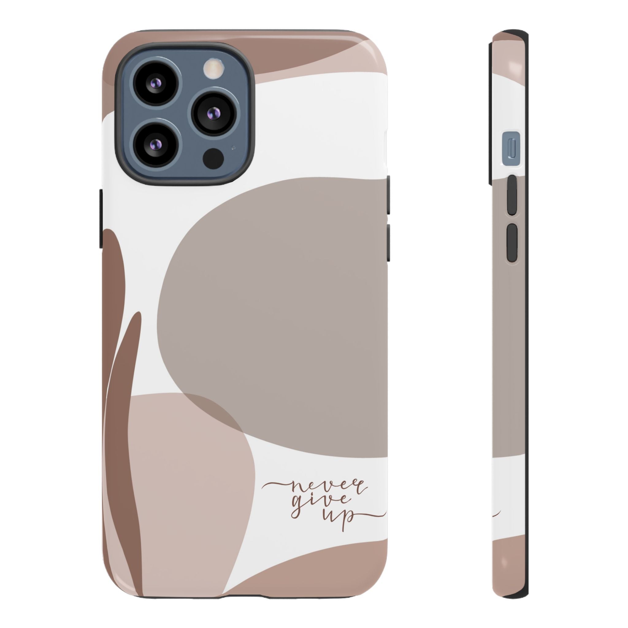 Never Give Up – Neutral Aesthetic Protective Phone Case