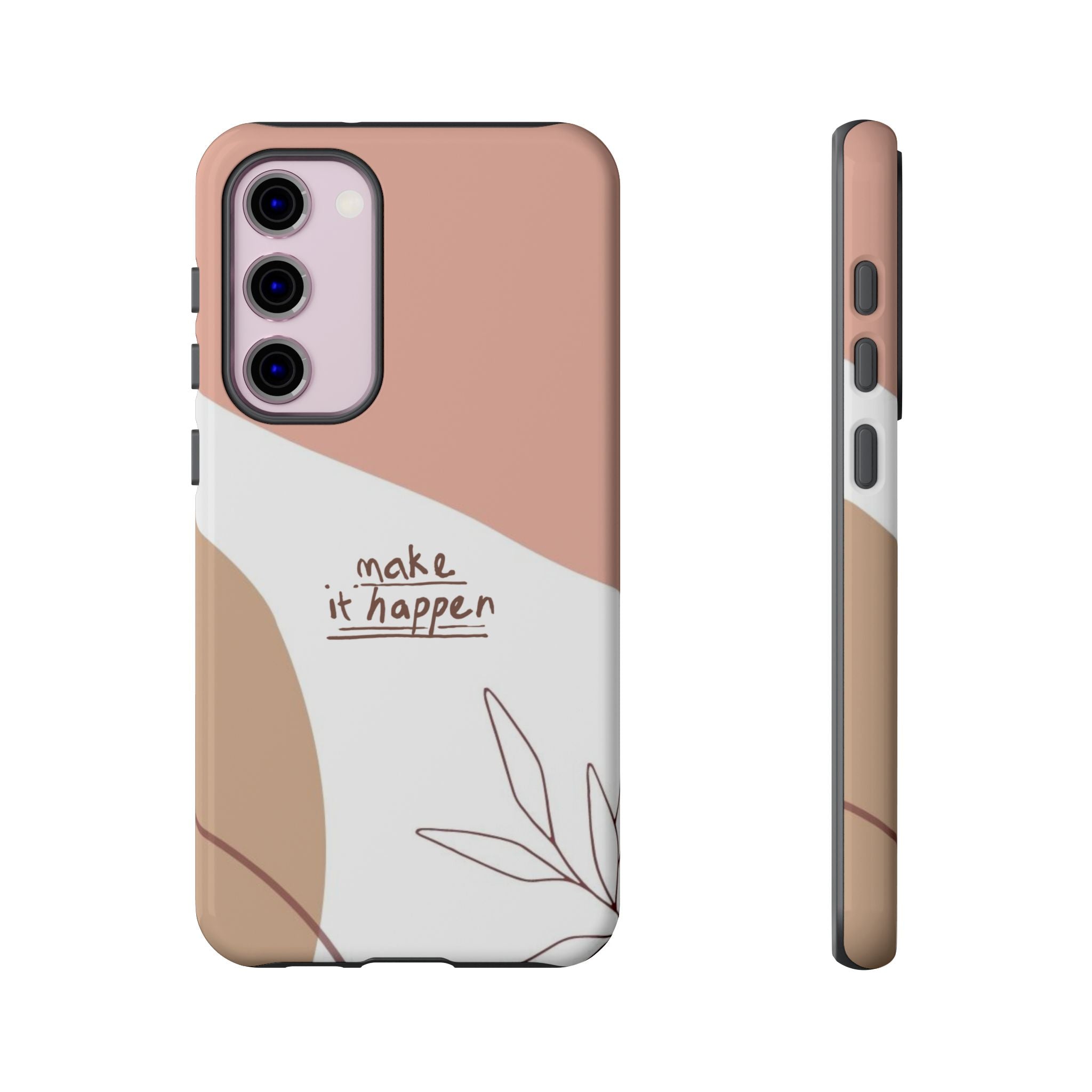Make It Happen – Aesthetic Protective Phone Case