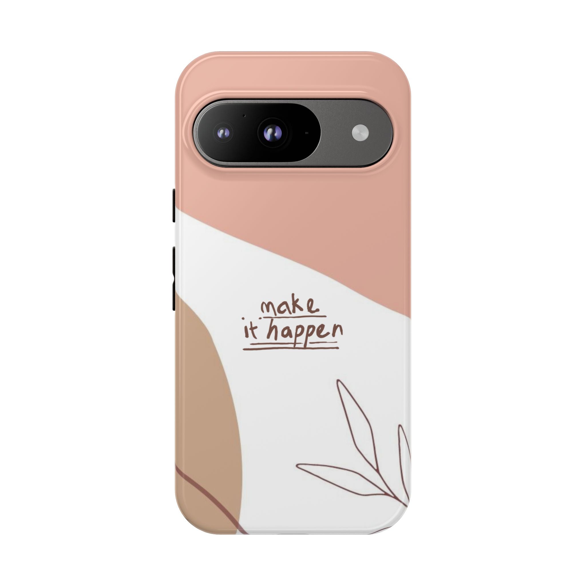 Make It Happen – Aesthetic Protective Phone Case