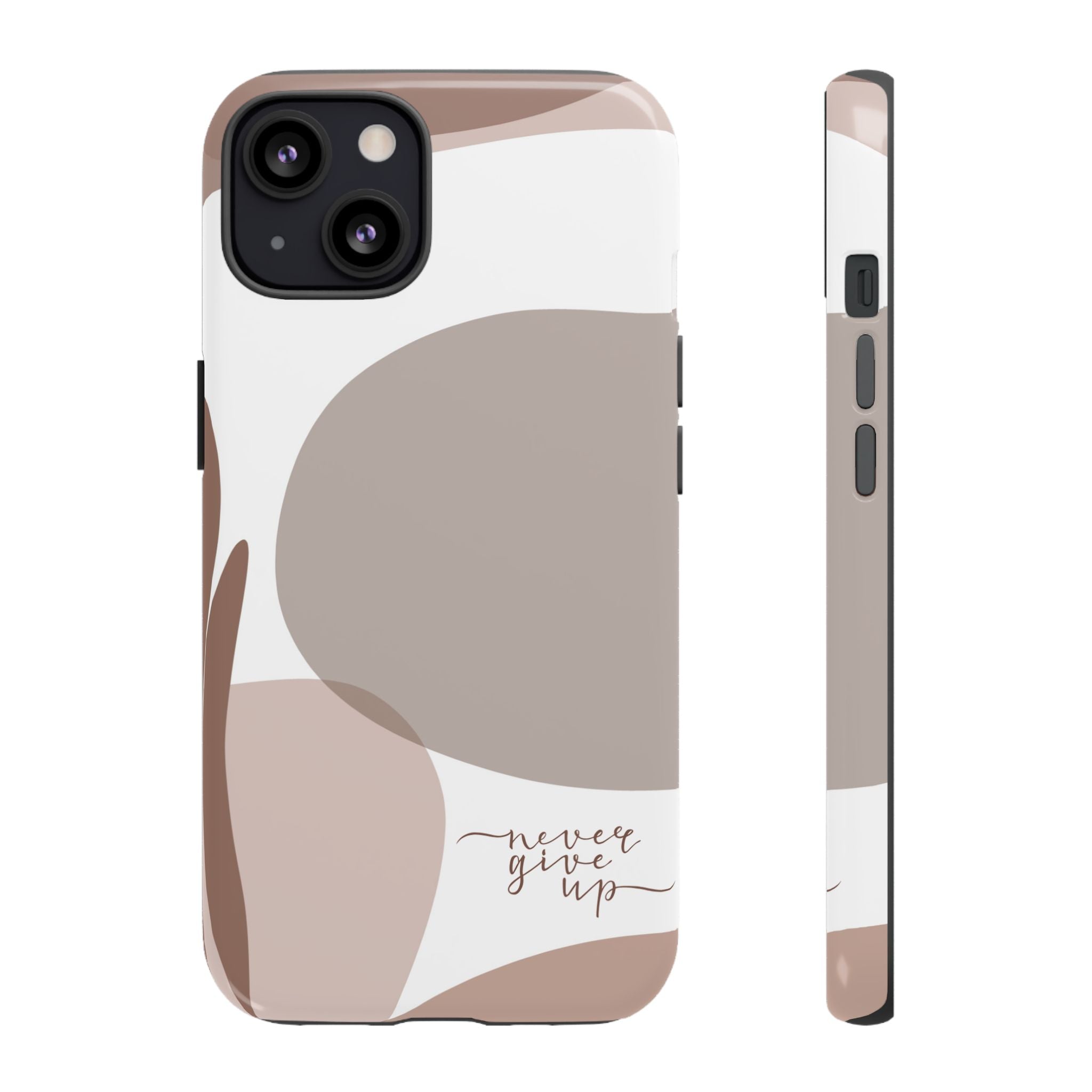 Never Give Up – Neutral Aesthetic Protective Phone Case