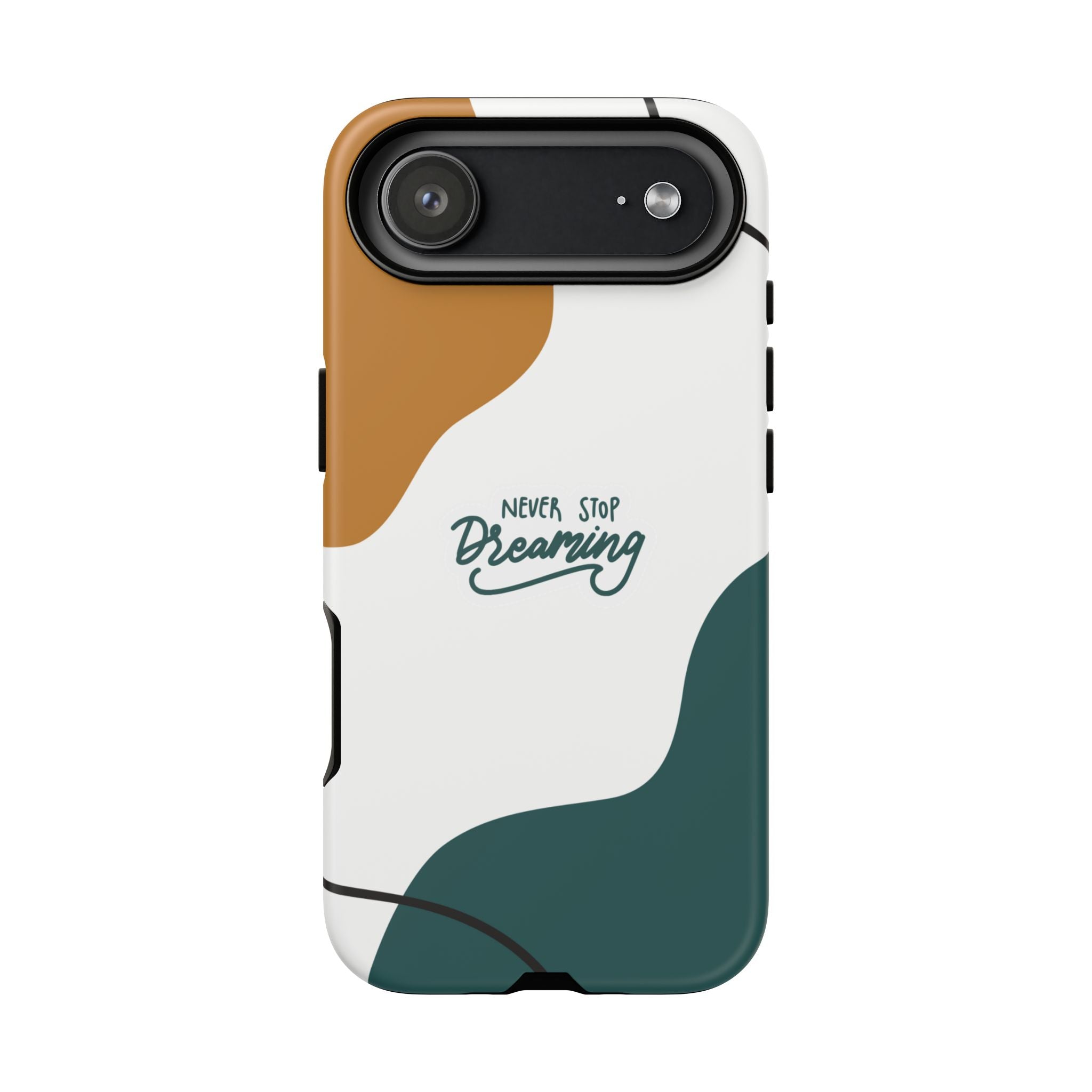 Never Stop Dreaming – Aesthetic Protective Phone Case