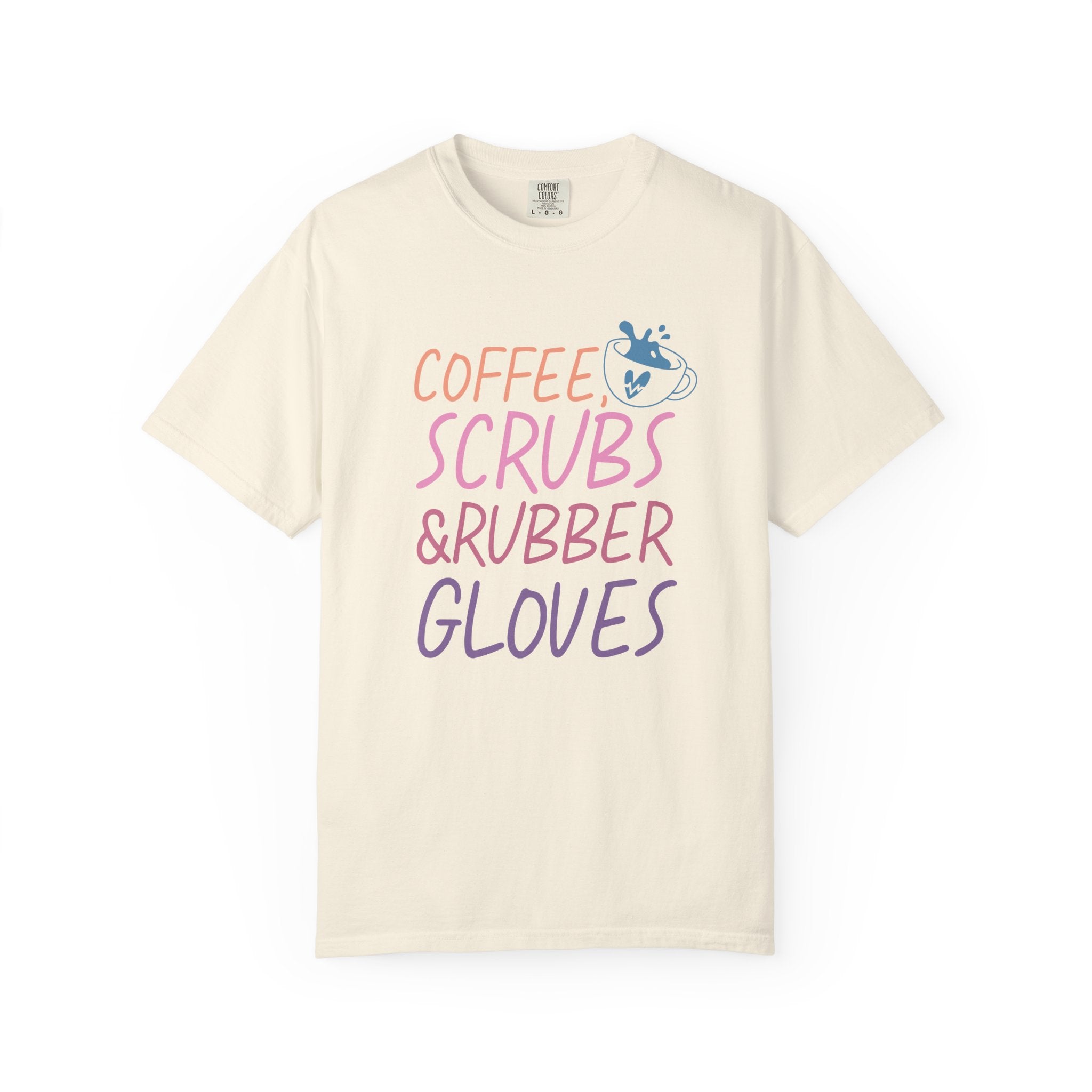 Coffee Scrubs & Rubber Gloves Nurse T-Shirt