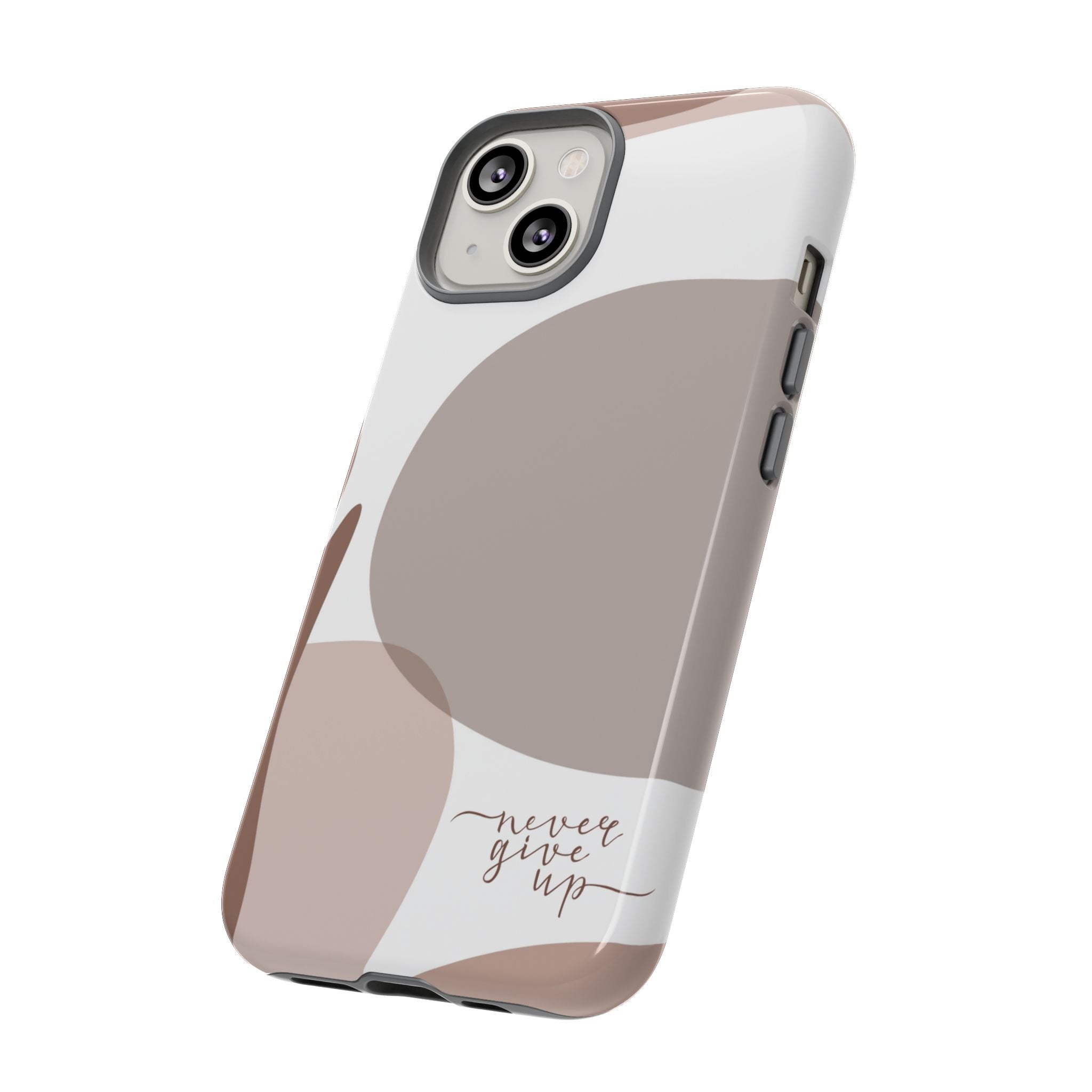 Never Give Up – Neutral Aesthetic Protective Phone Case