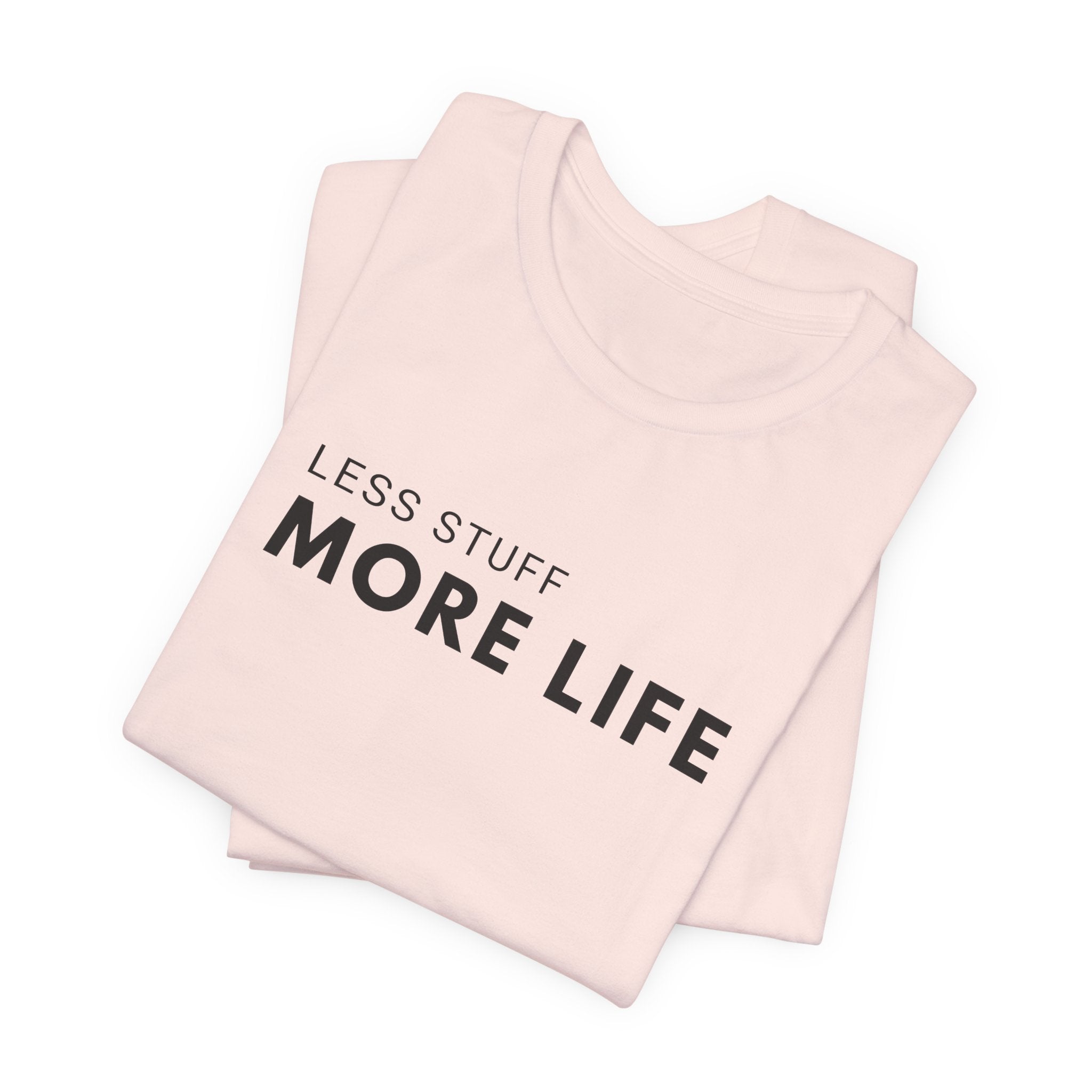 Less Stuff More Life Minimalist Tee