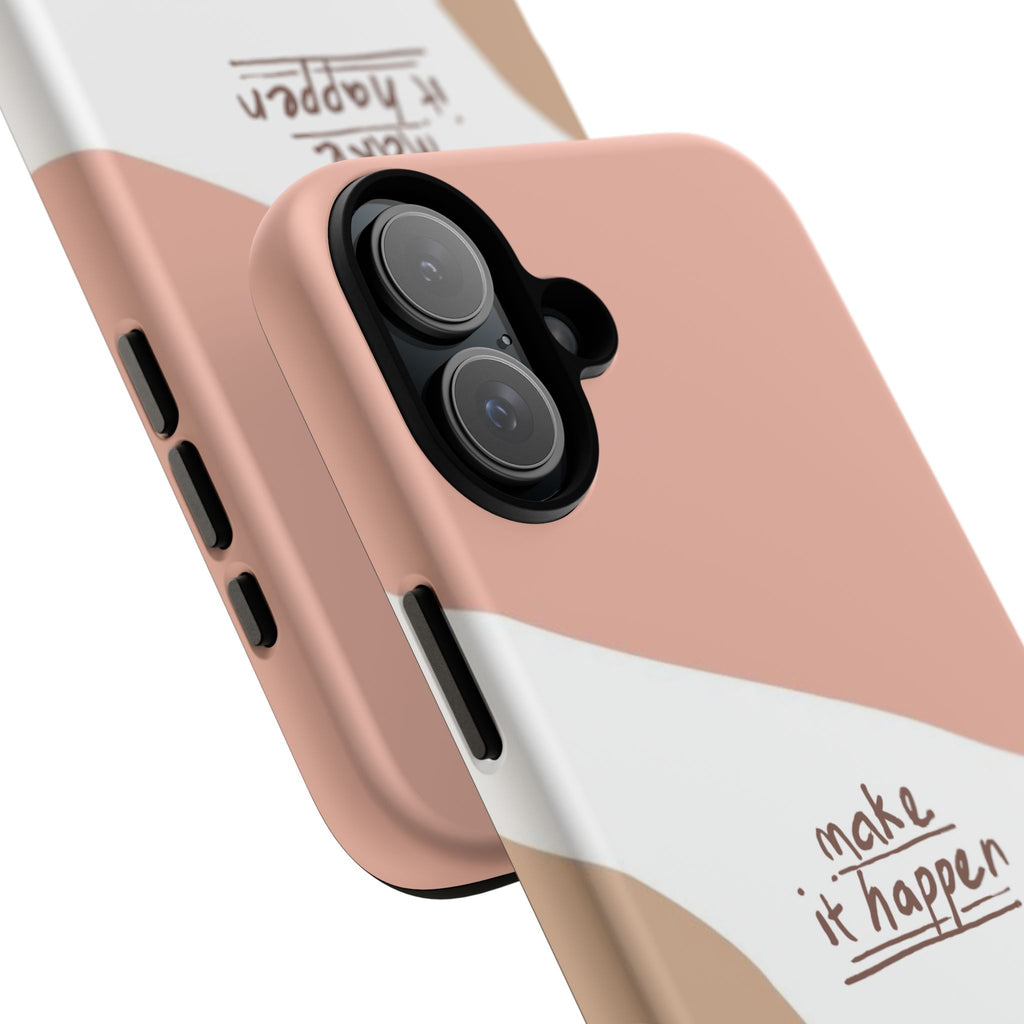 Make It Happen – Aesthetic Protective Phone Case