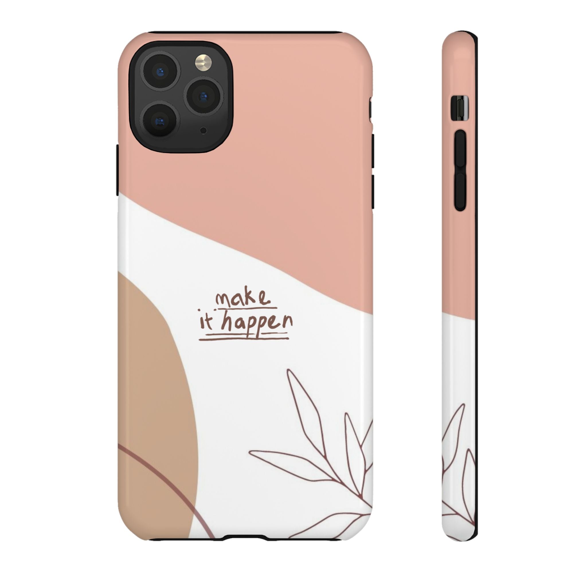 Make It Happen – Aesthetic Protective Phone Case