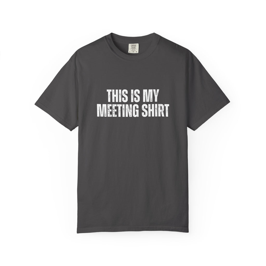 This is my Meeting Shirt