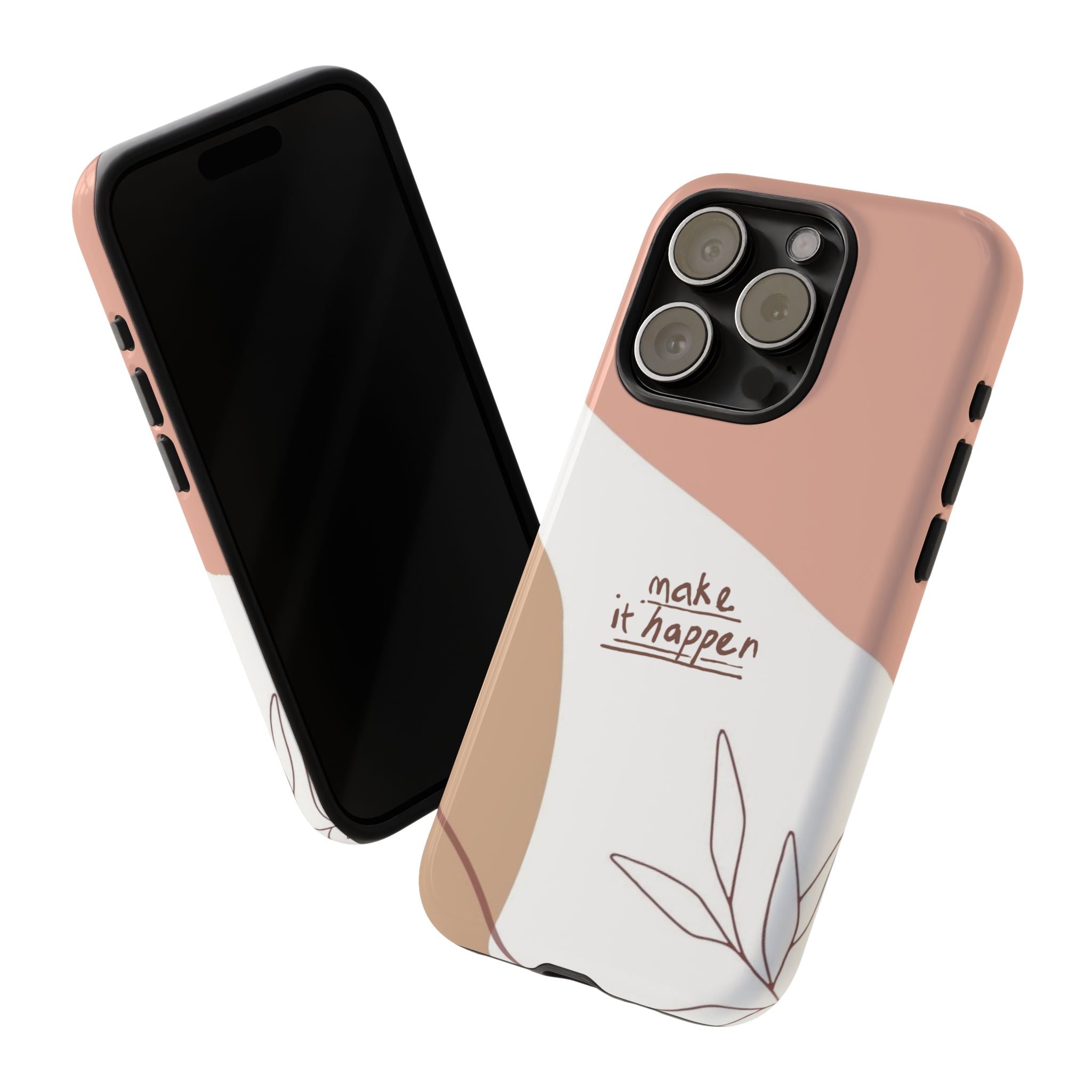 Make It Happen – Aesthetic Protective Phone Case