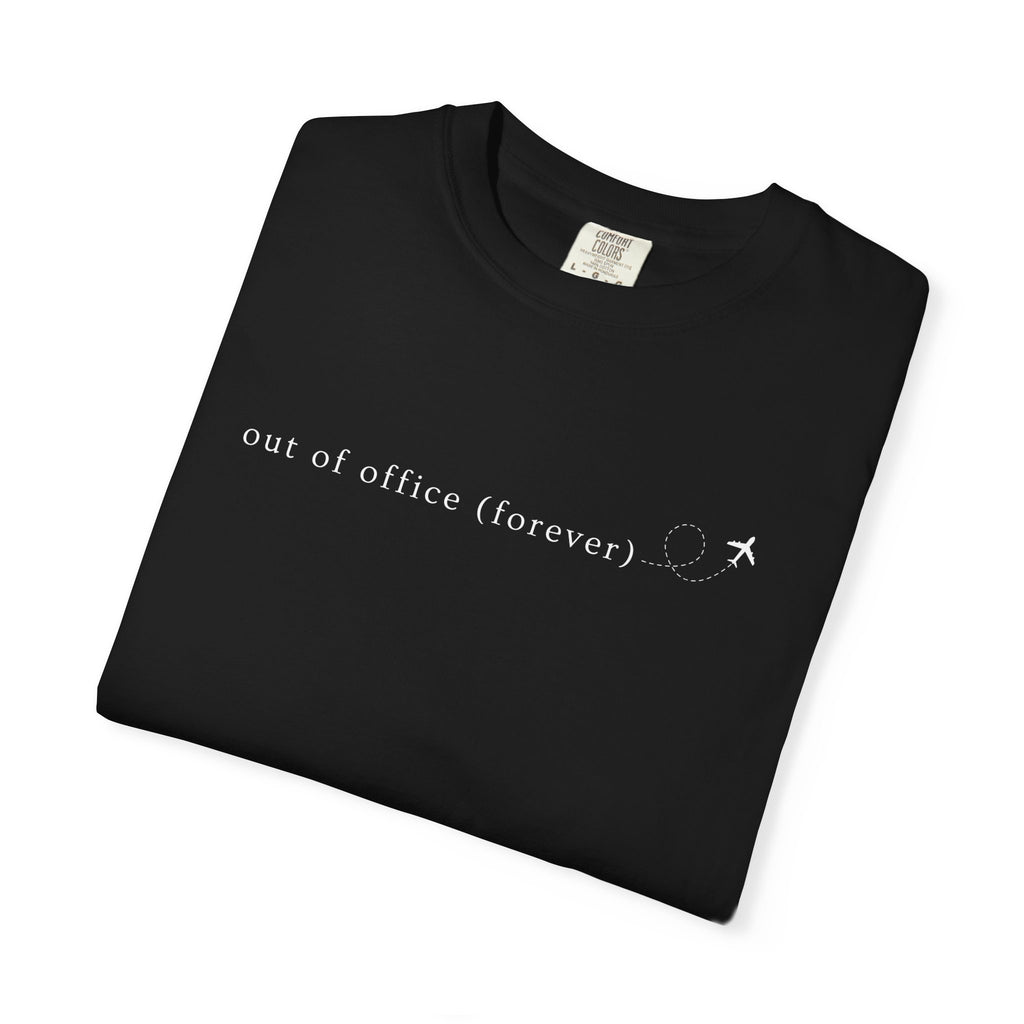 Out of Office (Forever) WFH Tees