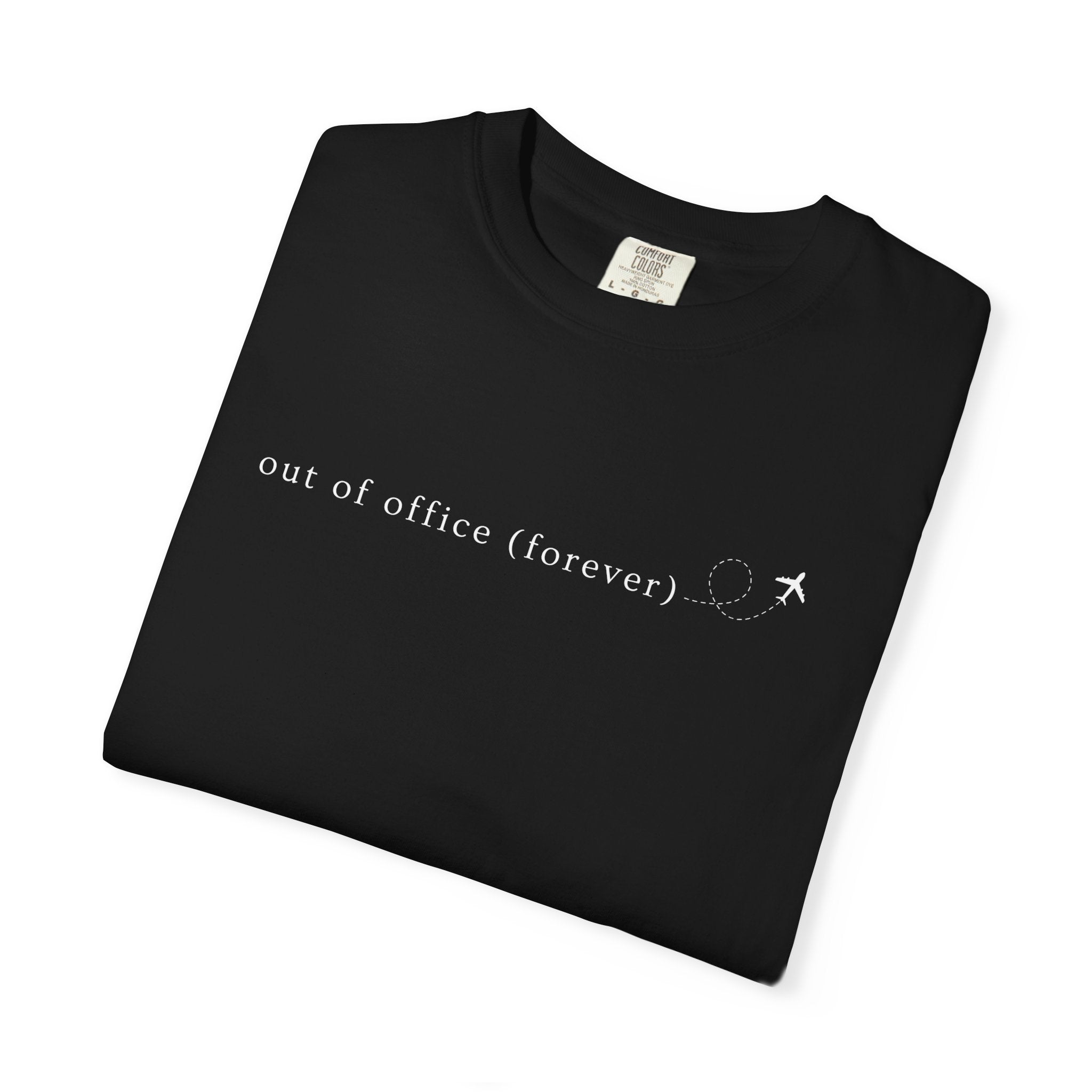 Out of Office (Forever) WFH Tees