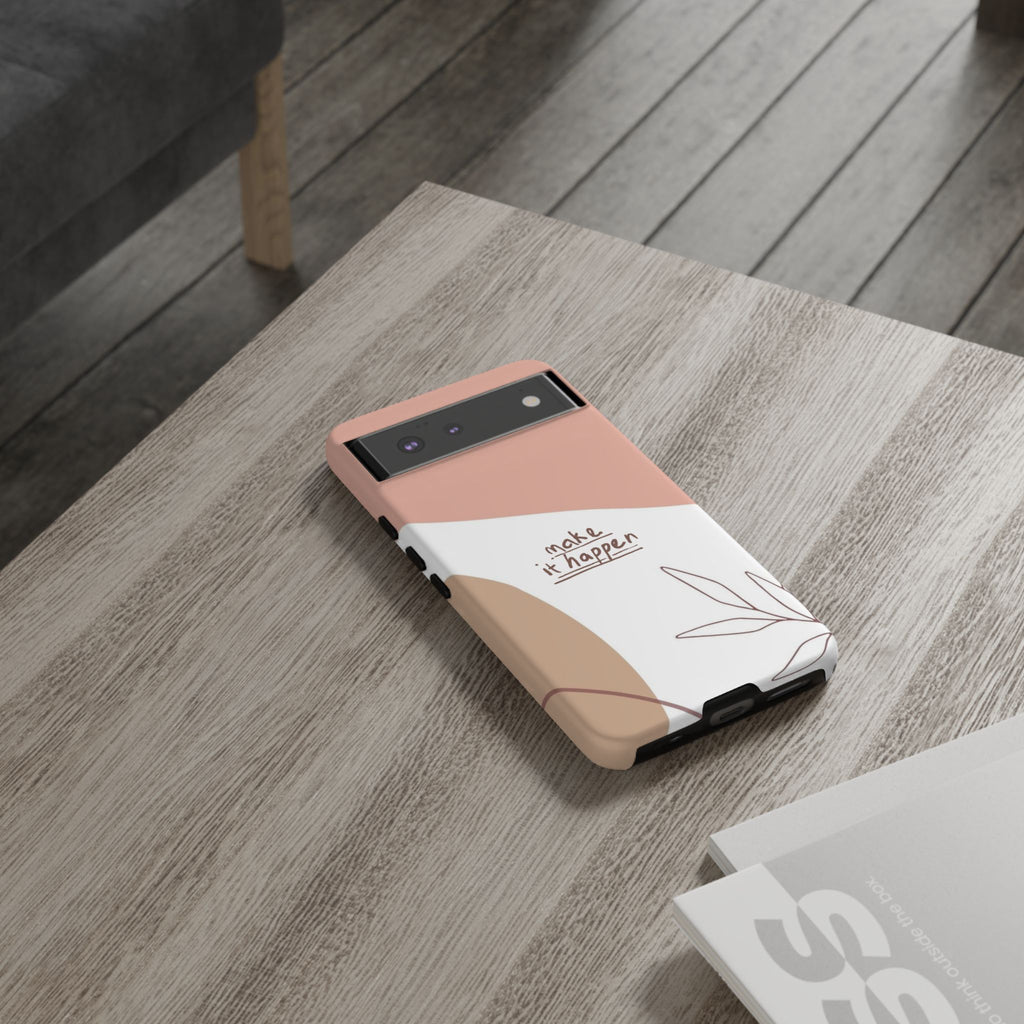 Make It Happen – Aesthetic Protective Phone Case