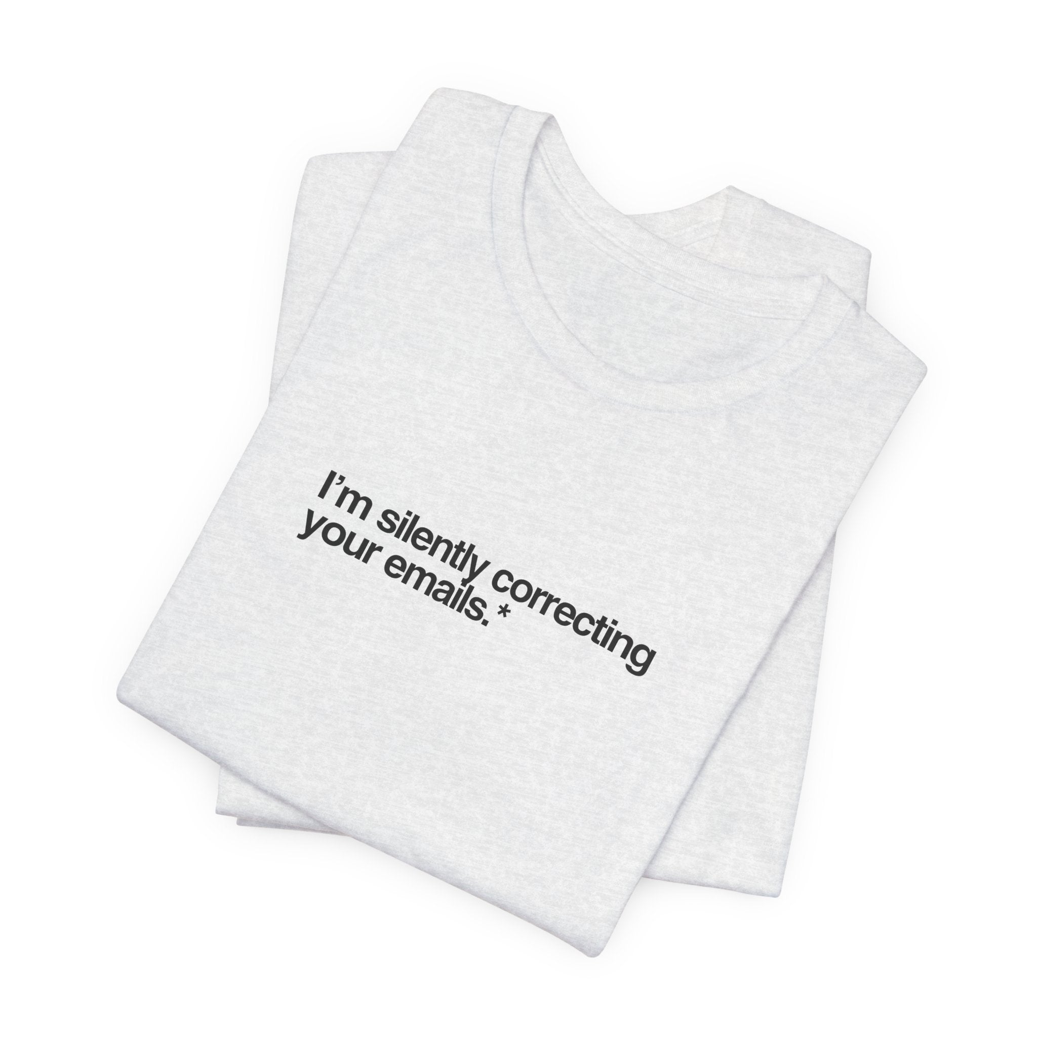 I'm Silently Correcting Your Emails