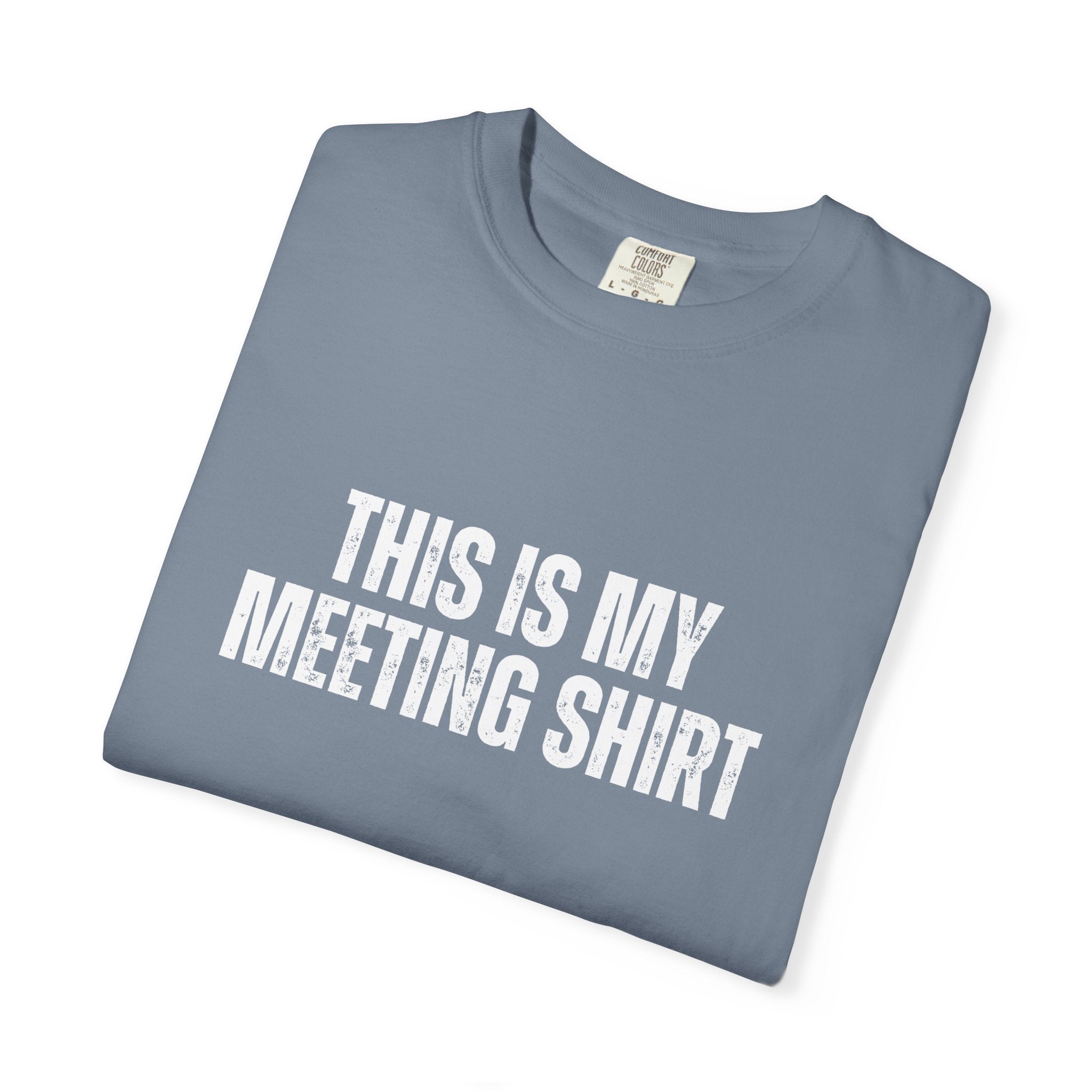 This is my Meeting Shirt