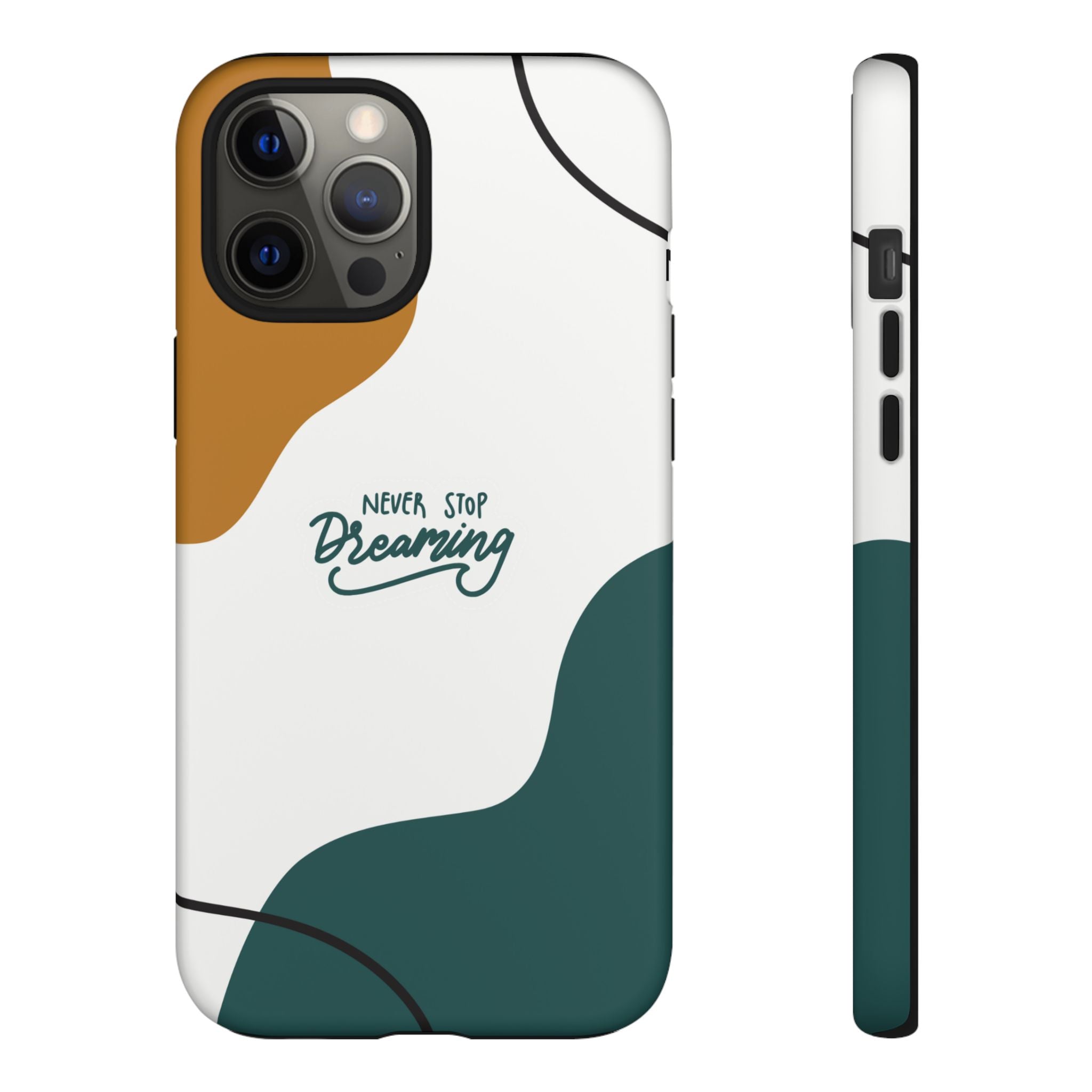 Never Stop Dreaming – Aesthetic Protective Phone Case