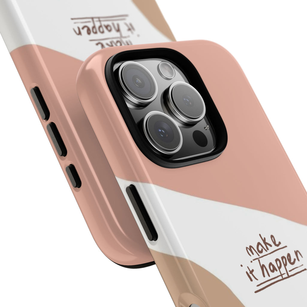 Make It Happen – Aesthetic Protective Phone Case