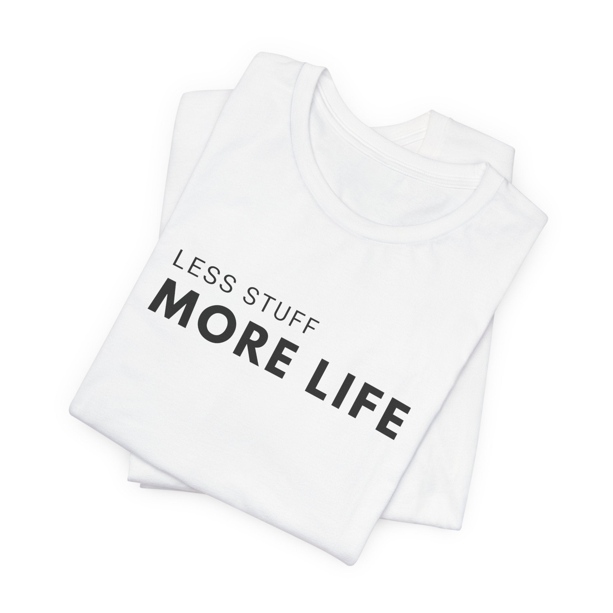 Less Stuff More Life Minimalist Tee