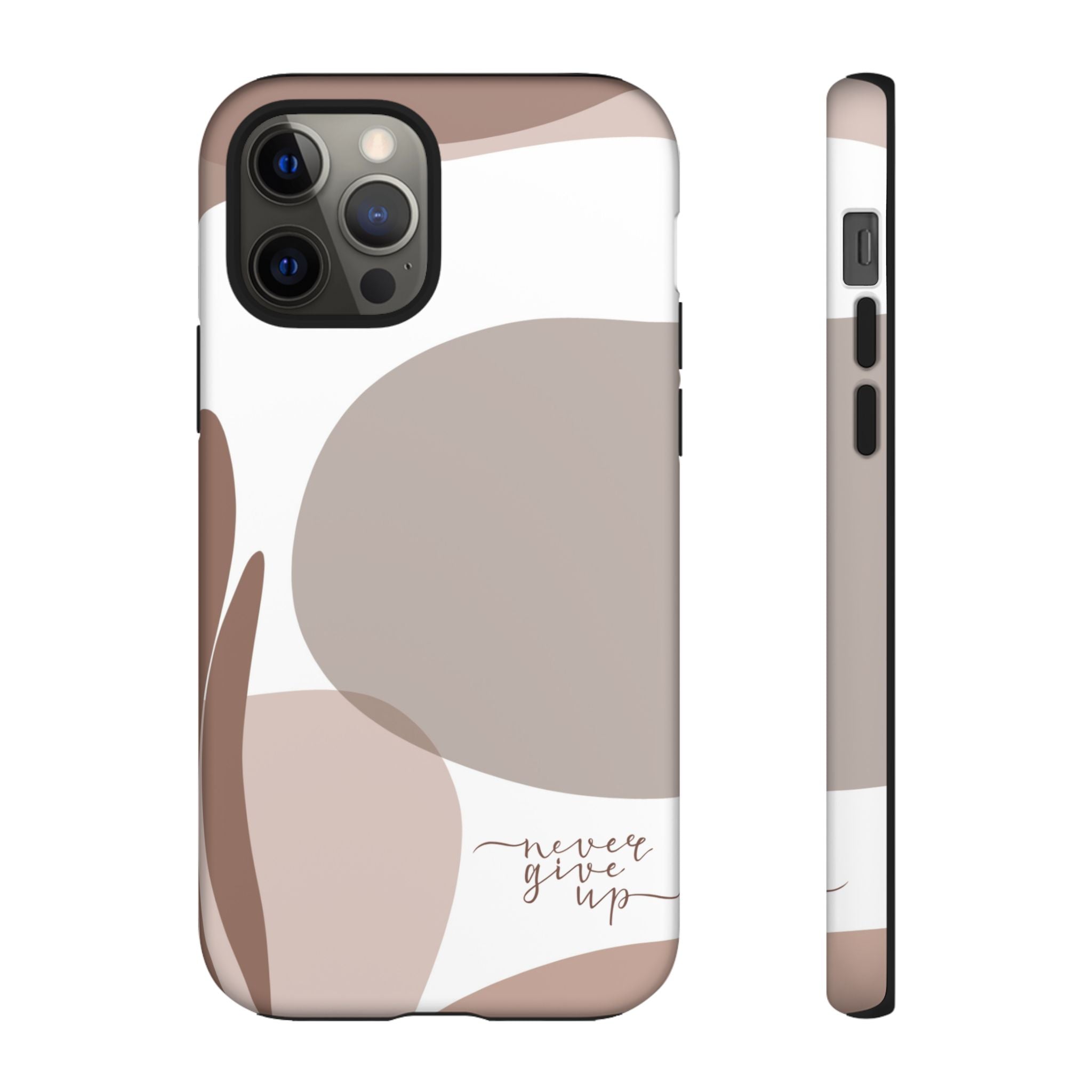 Never Give Up – Neutral Aesthetic Protective Phone Case
