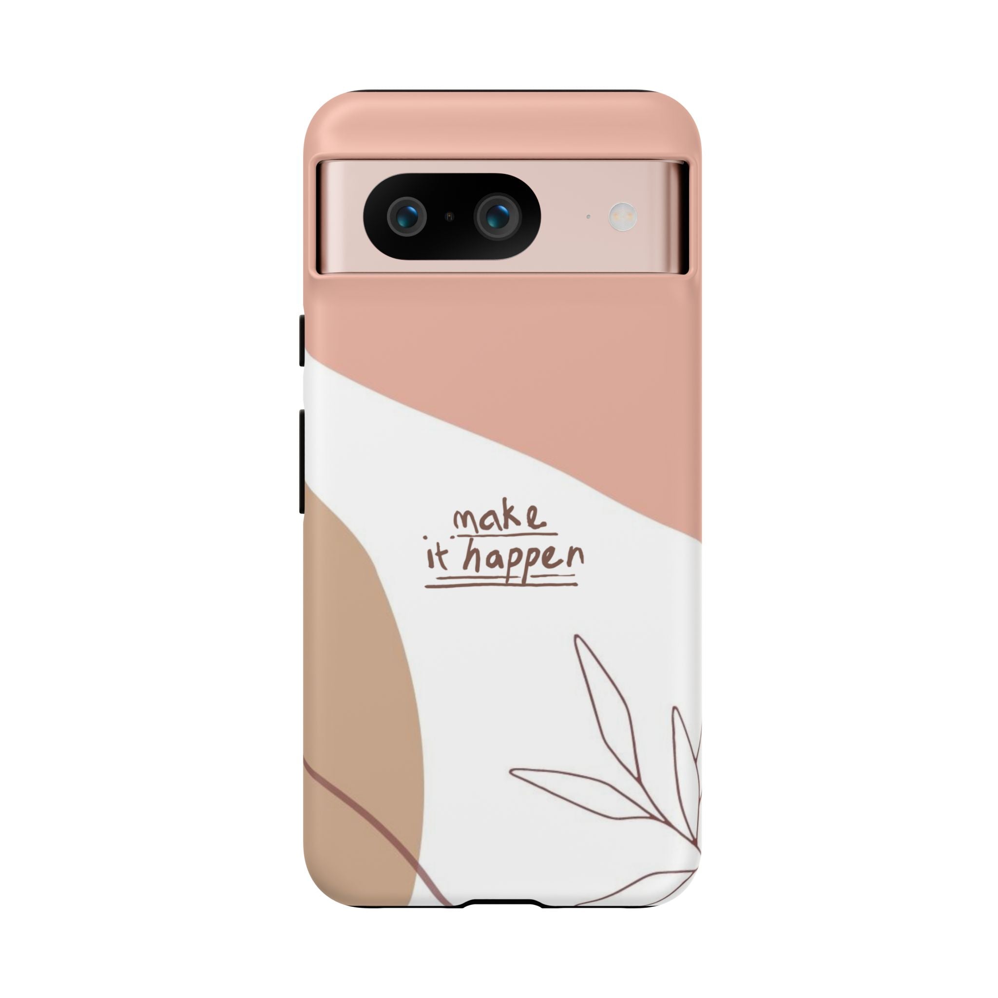 Make It Happen – Aesthetic Protective Phone Case