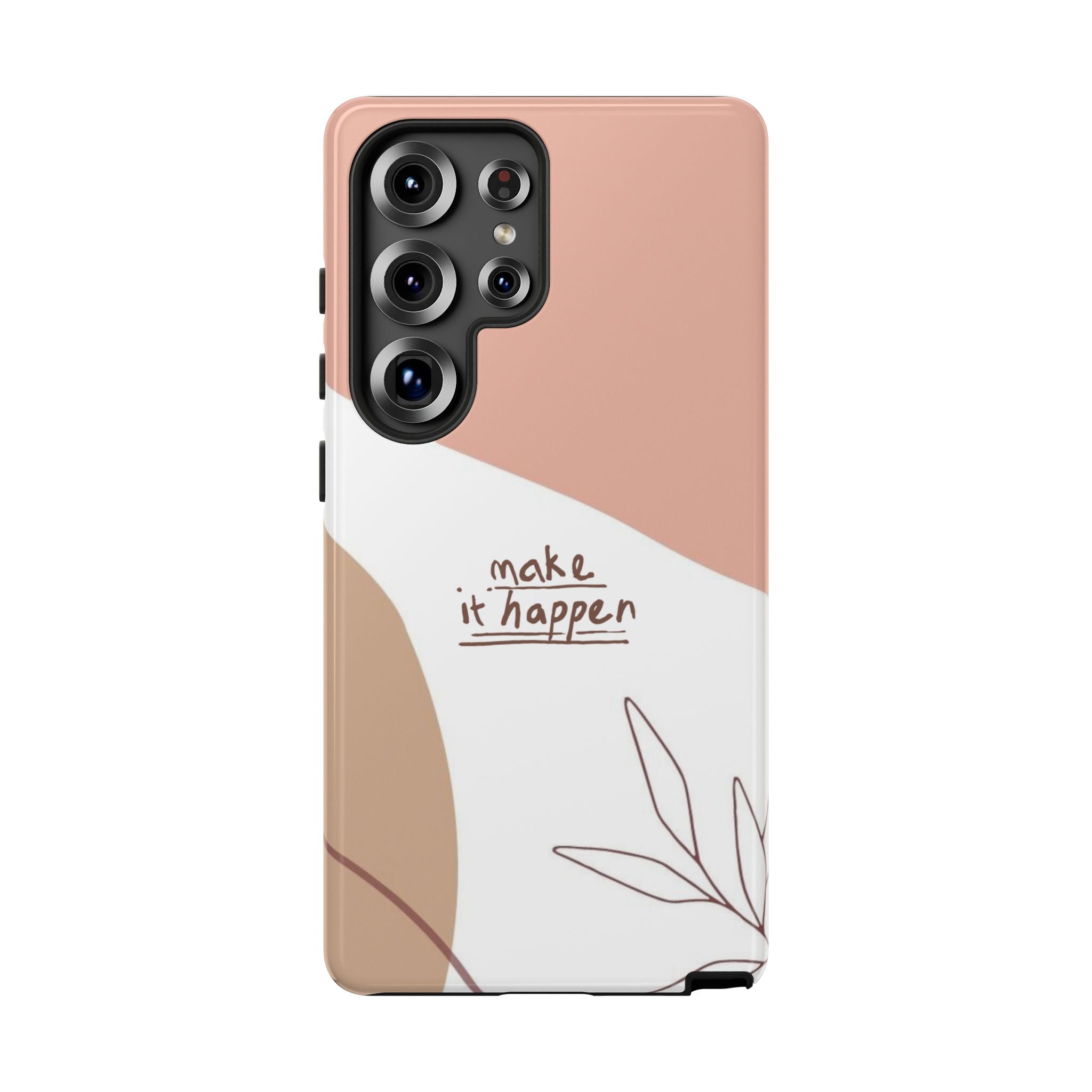 Make It Happen – Aesthetic Protective Phone Case