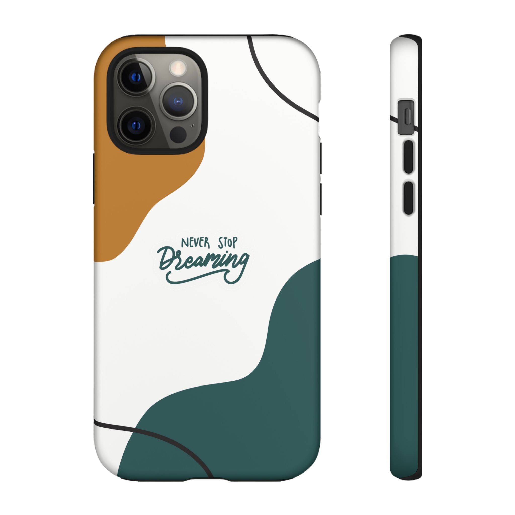Never Stop Dreaming – Aesthetic Protective Phone Case