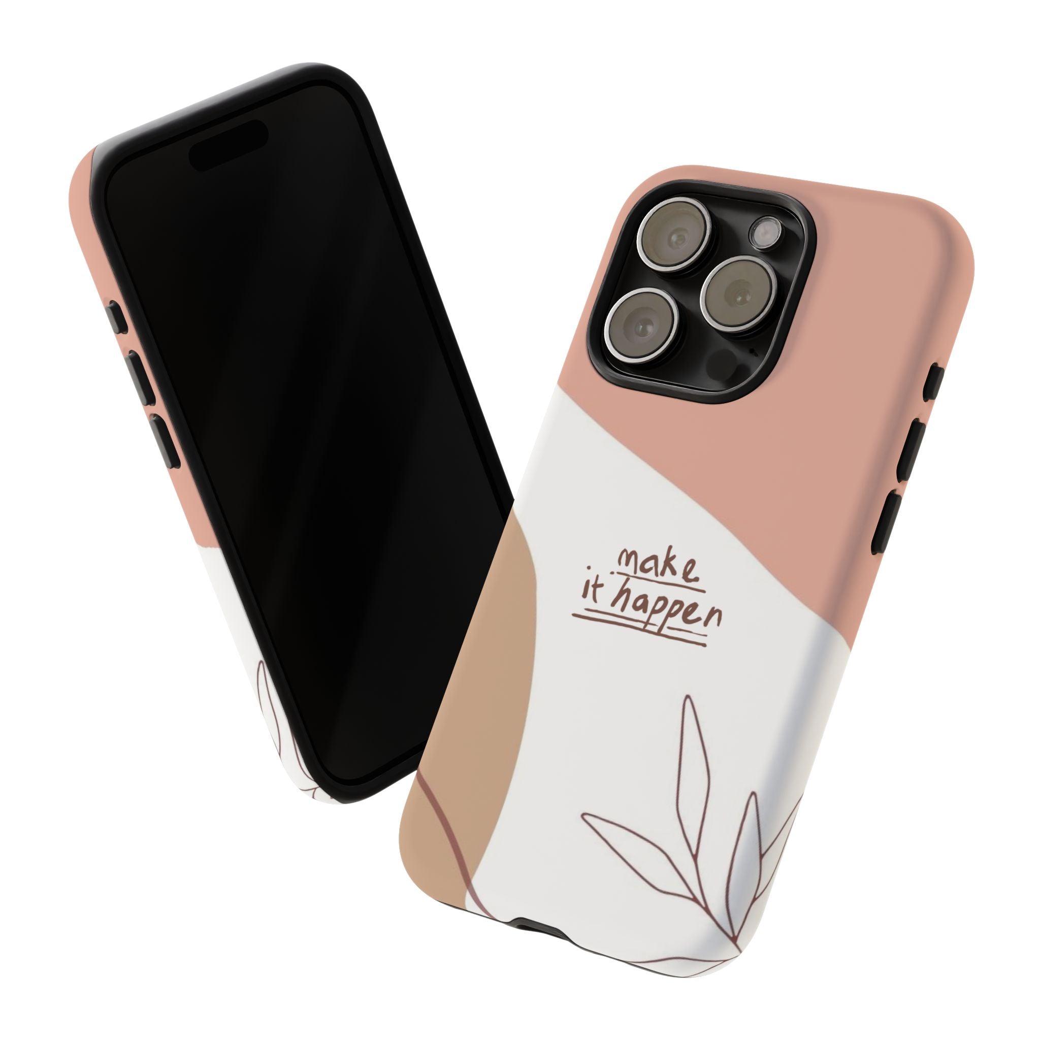 Make It Happen – Aesthetic Protective Phone Case