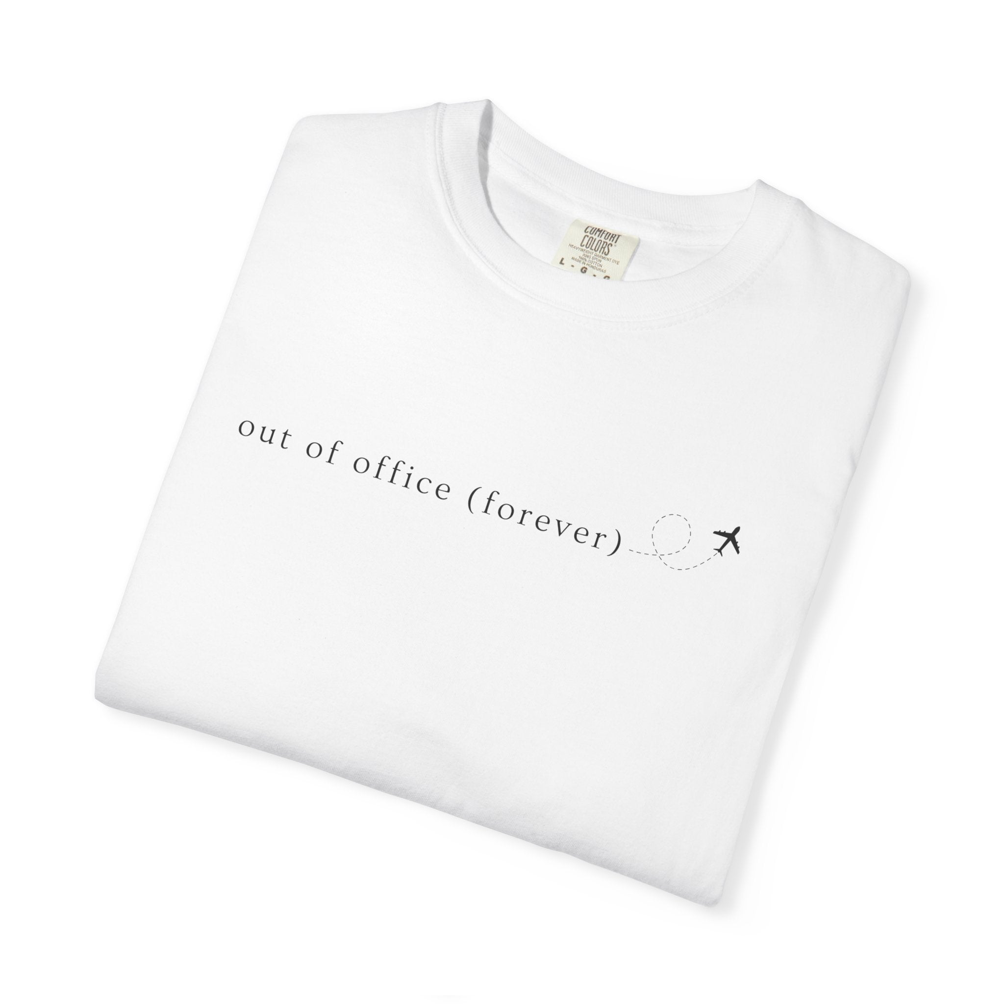 Out of Office (Forever) WFH Tees