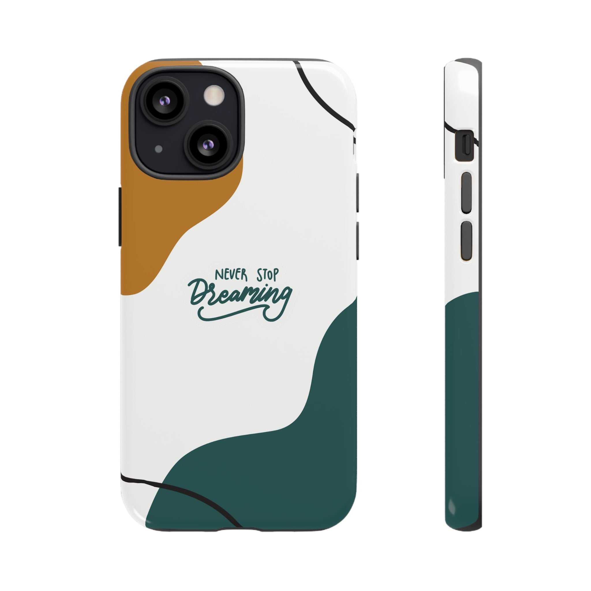 Never Stop Dreaming – Aesthetic Protective Phone Case