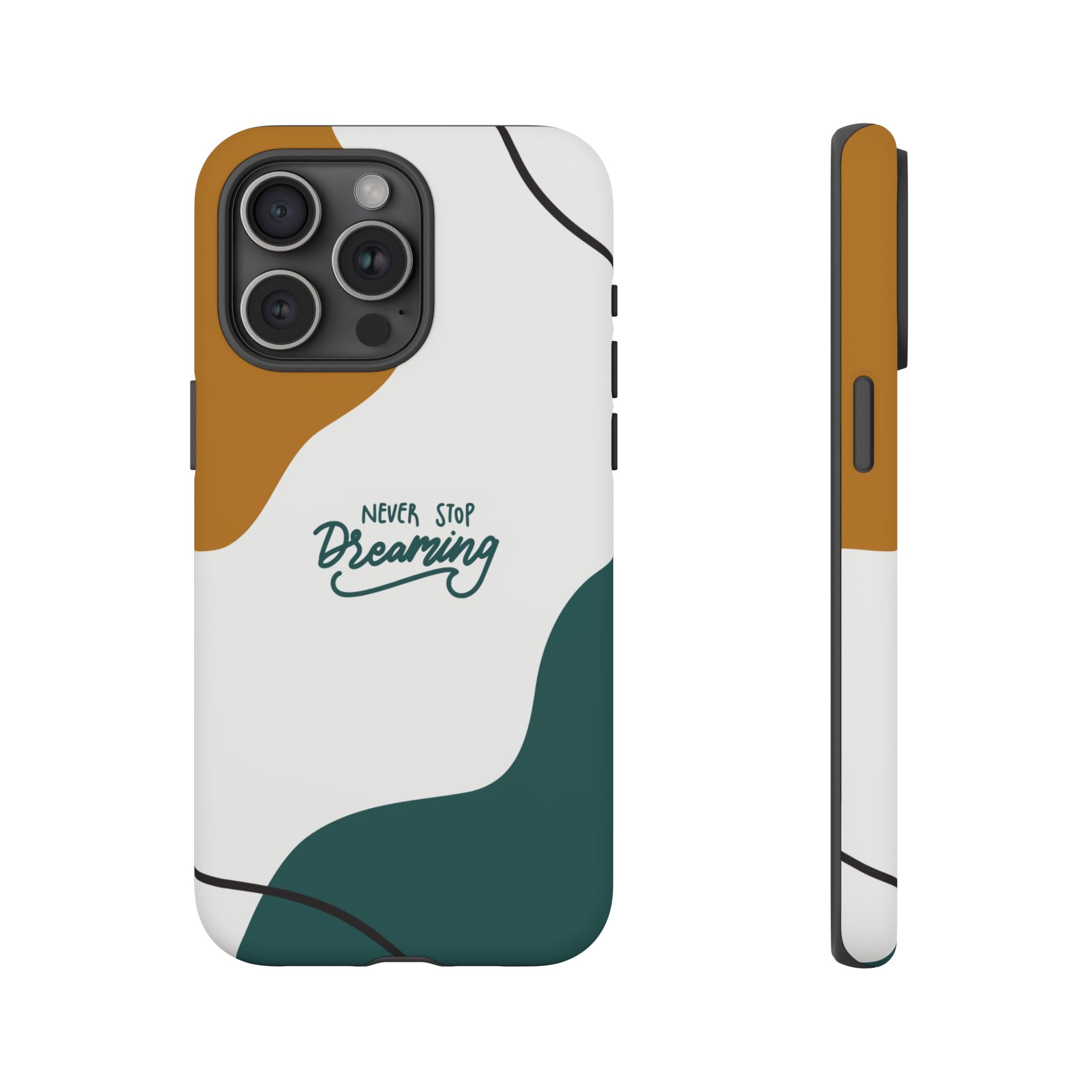 Never Stop Dreaming – Aesthetic Protective Phone Case