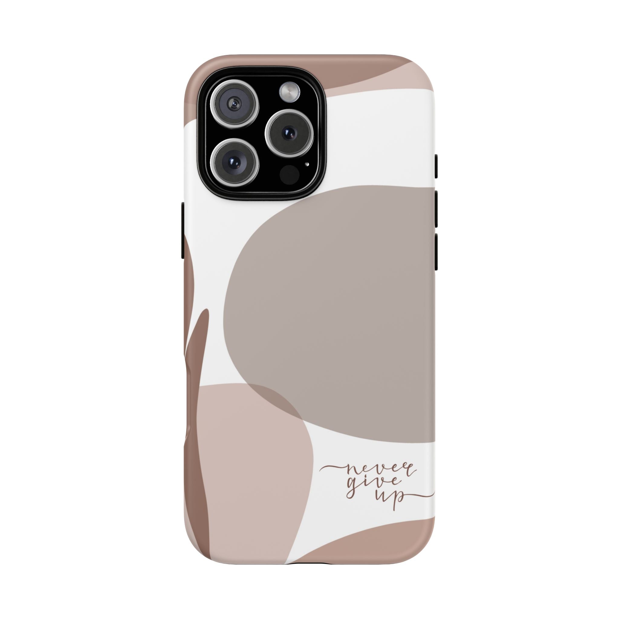 Never Give Up – Neutral Aesthetic Protective Phone Case