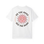 Be the Good, See the Good Boho  Vibes Shirt