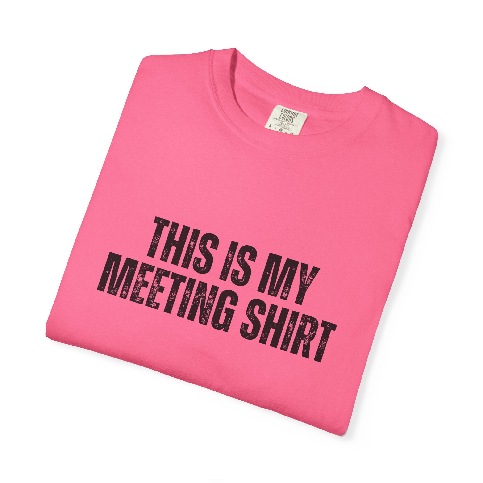 This is my Meeting Shirt