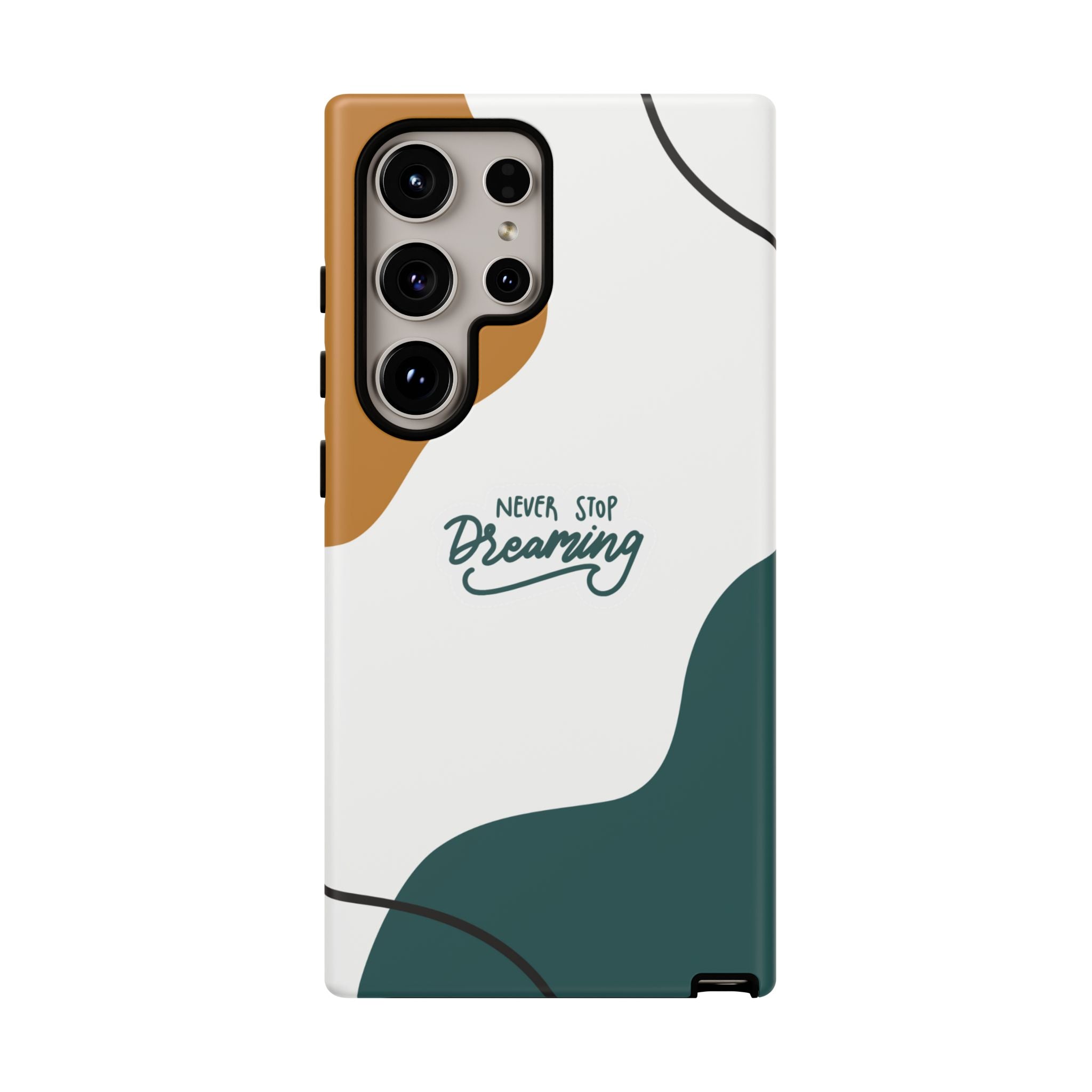 Never Stop Dreaming – Aesthetic Protective Phone Case
