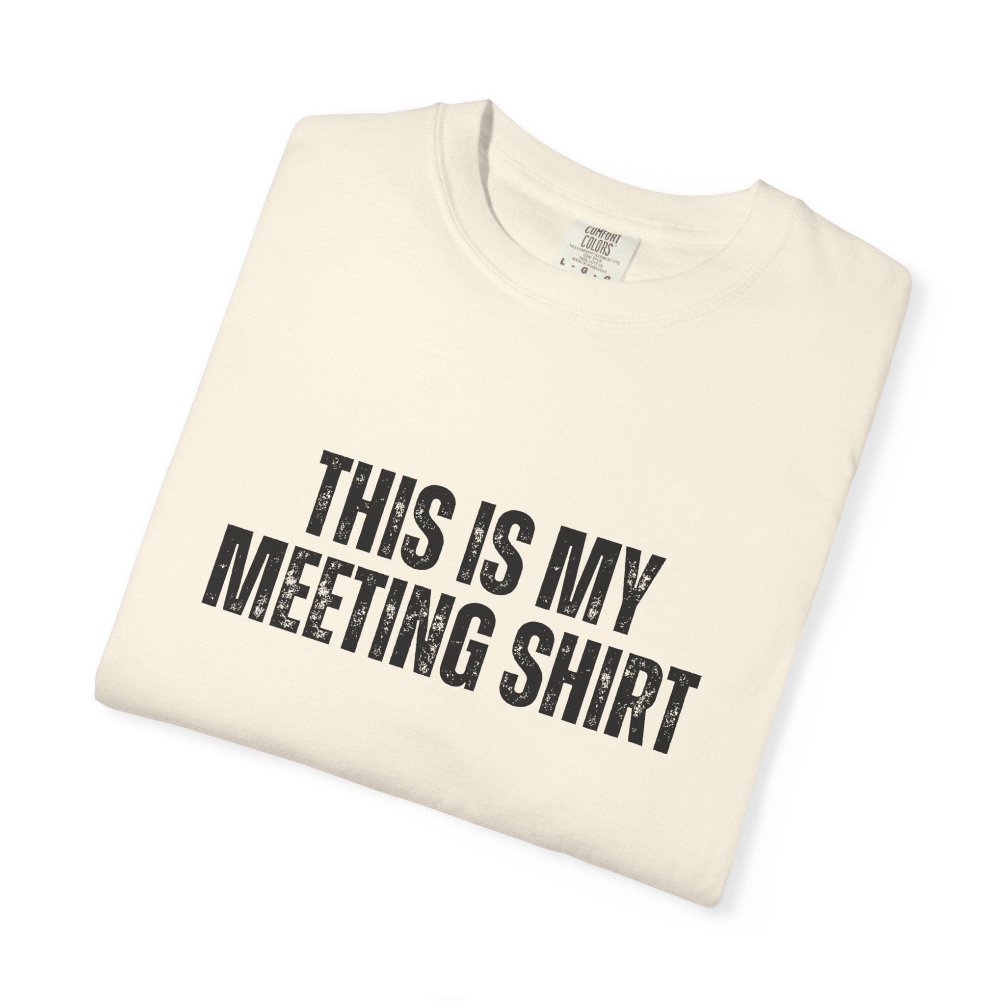 This is my Meeting Shirt
