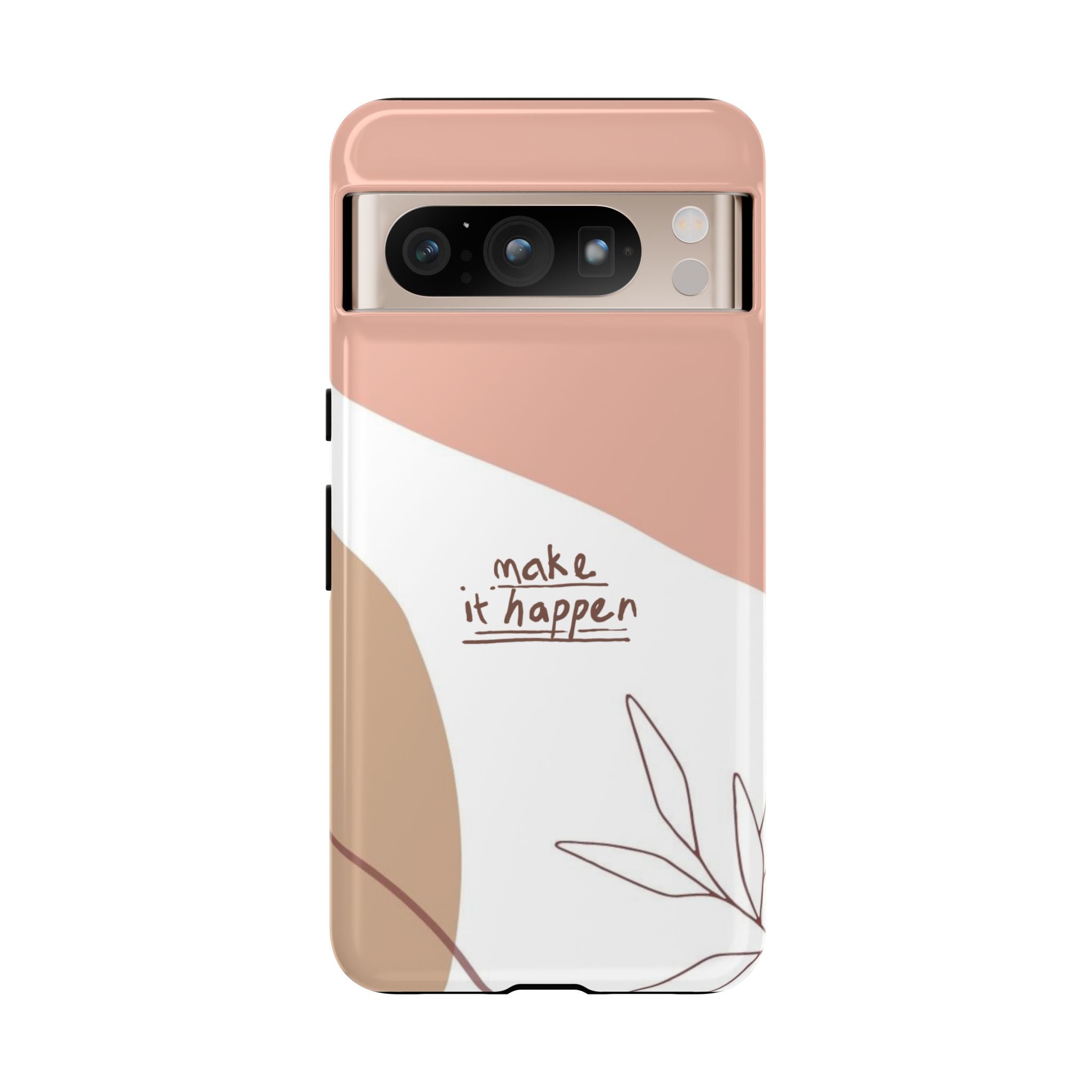 Make It Happen – Aesthetic Protective Phone Case