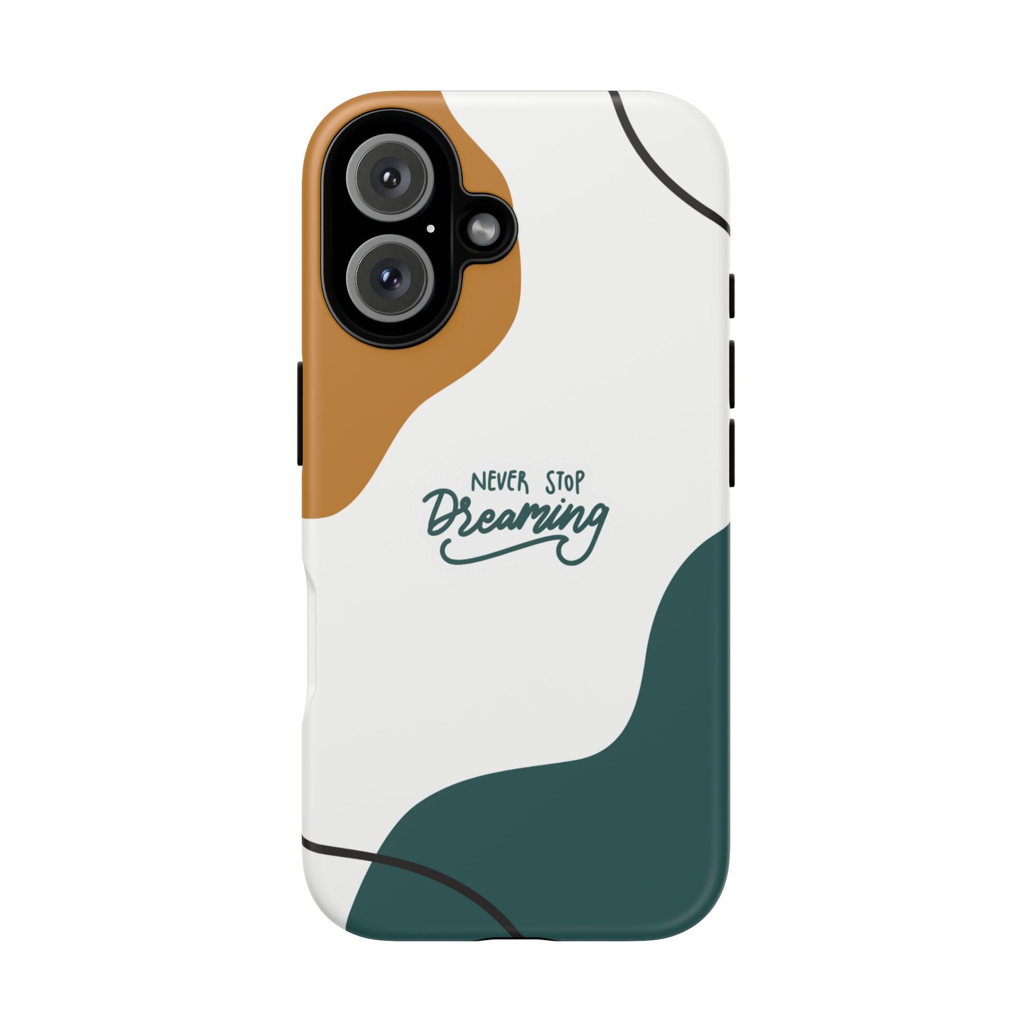 Never Stop Dreaming – Aesthetic Protective Phone Case