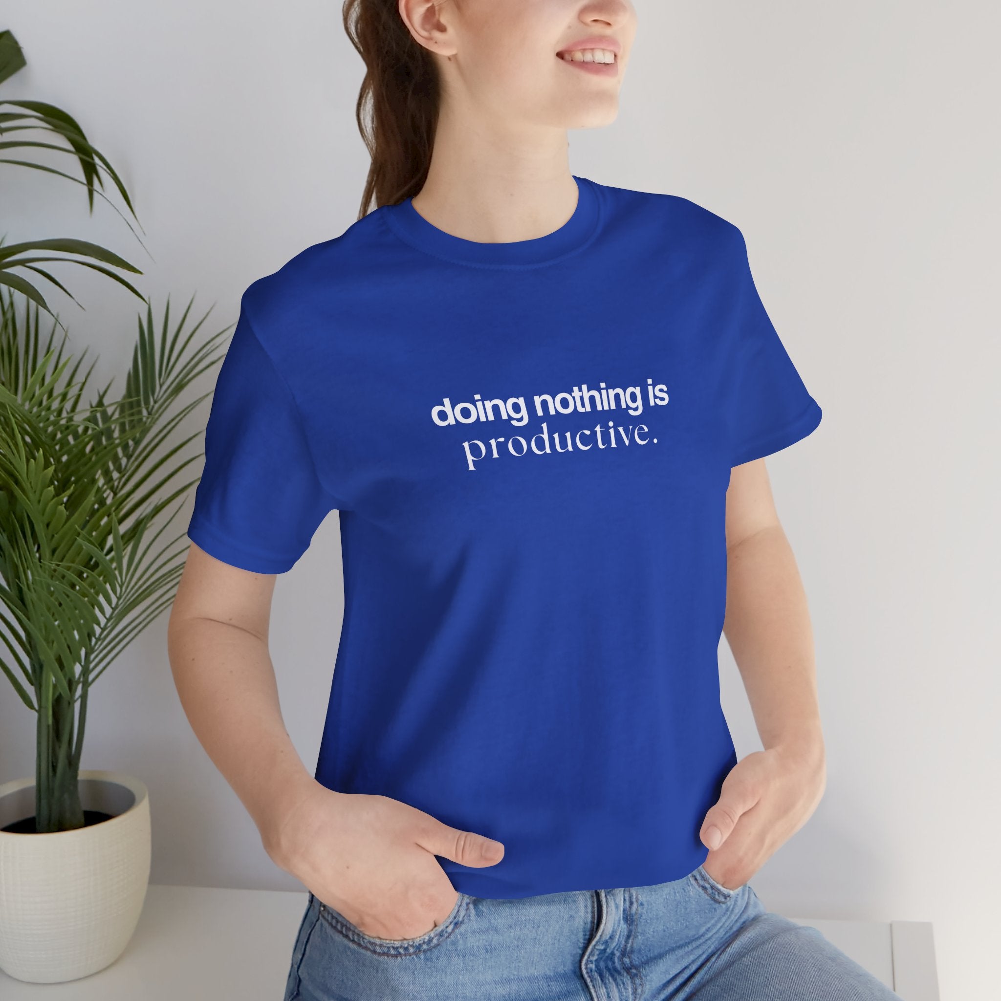 Doing Nothing is Productive Tee