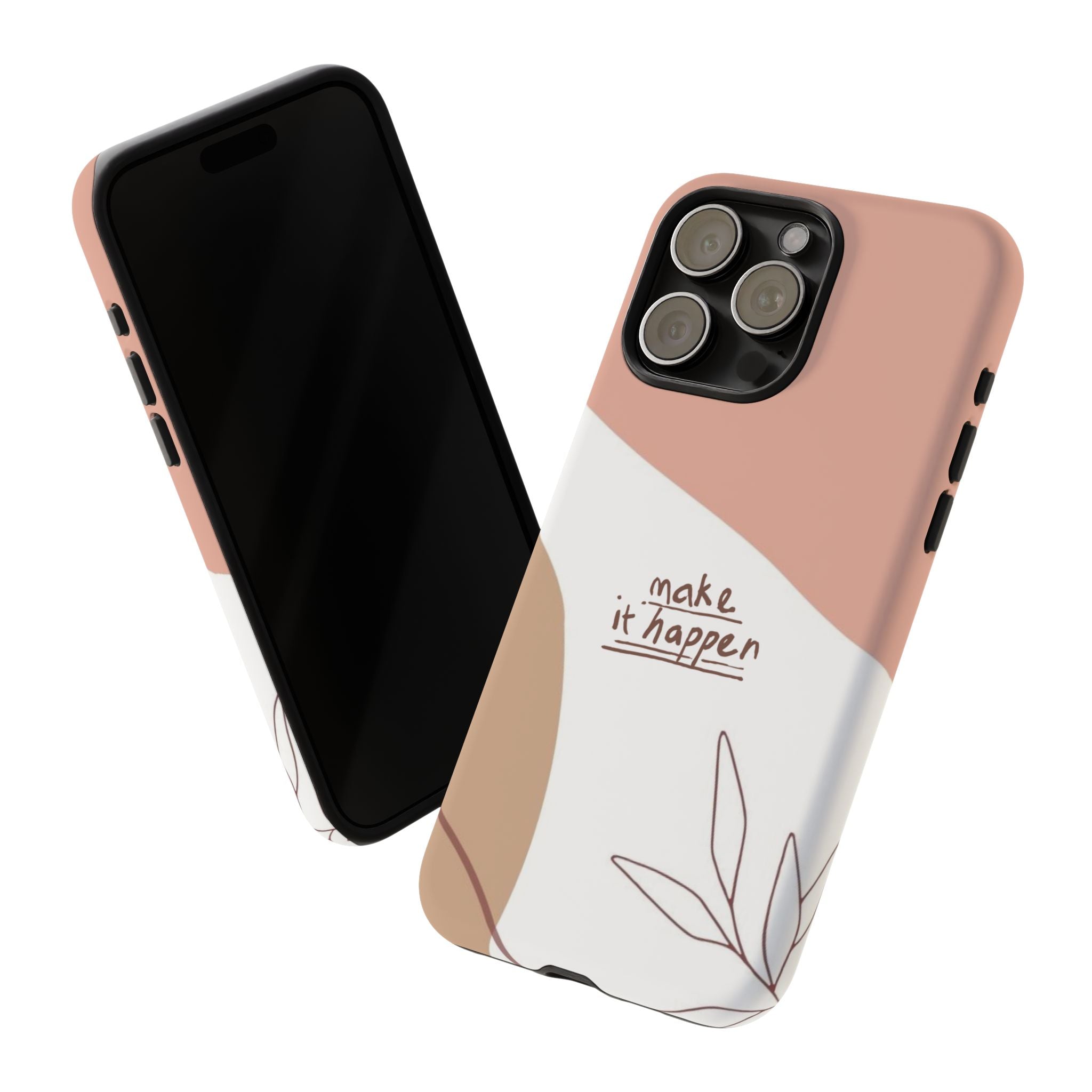 Make It Happen – Aesthetic Protective Phone Case