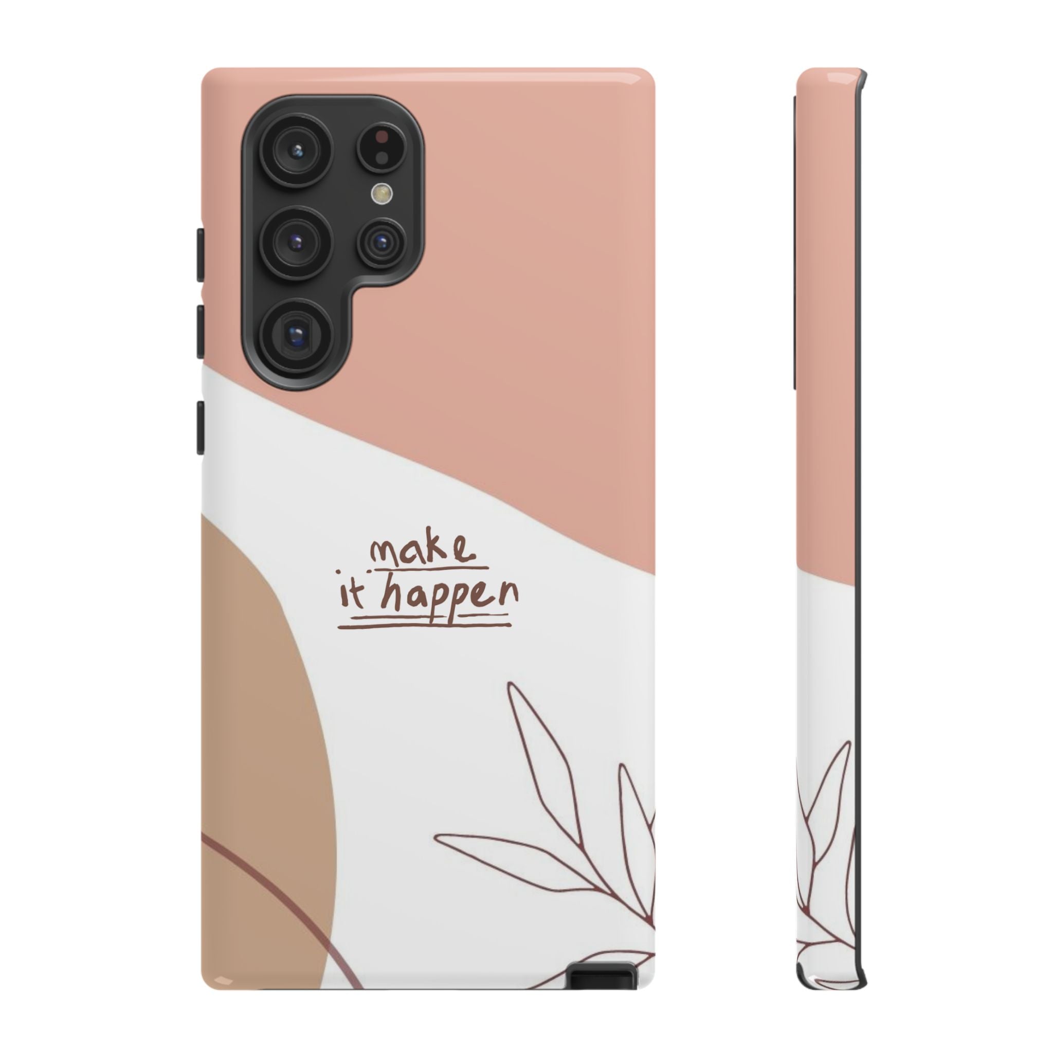 Make It Happen – Aesthetic Protective Phone Case
