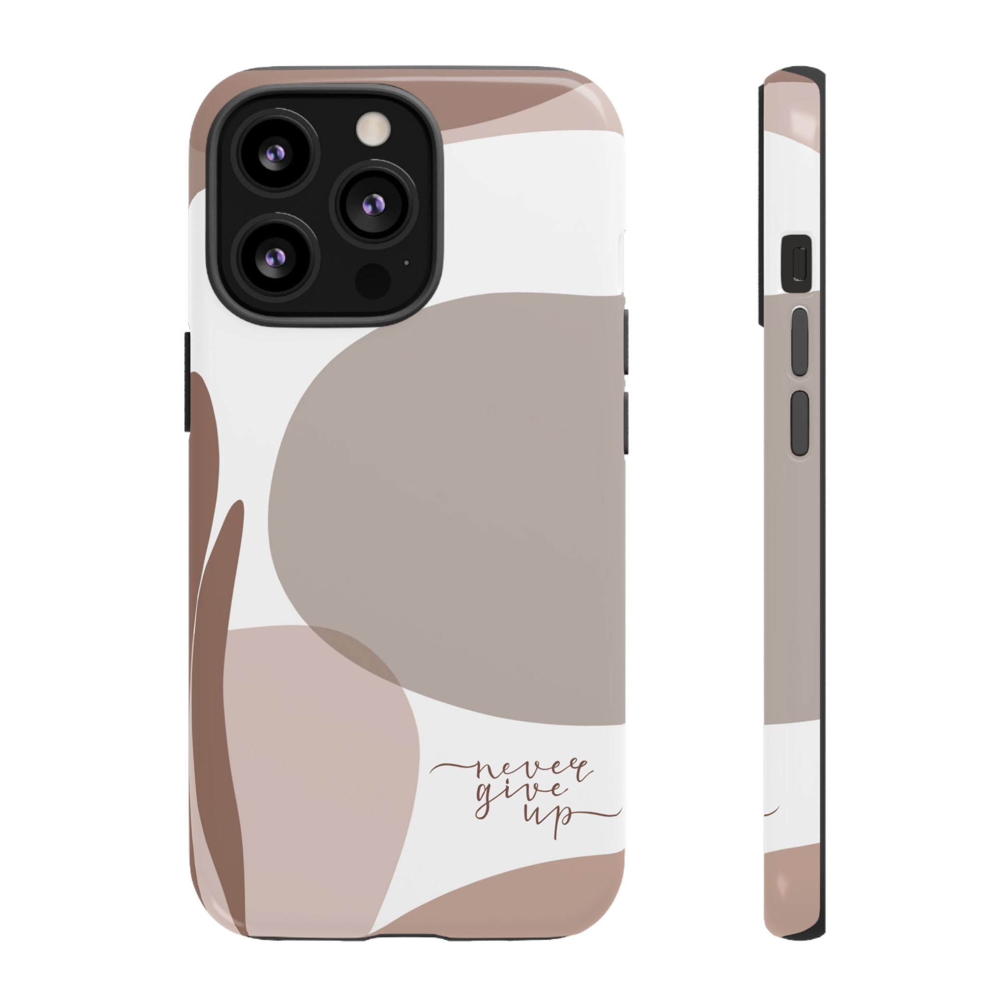 Never Give Up – Neutral Aesthetic Protective Phone Case