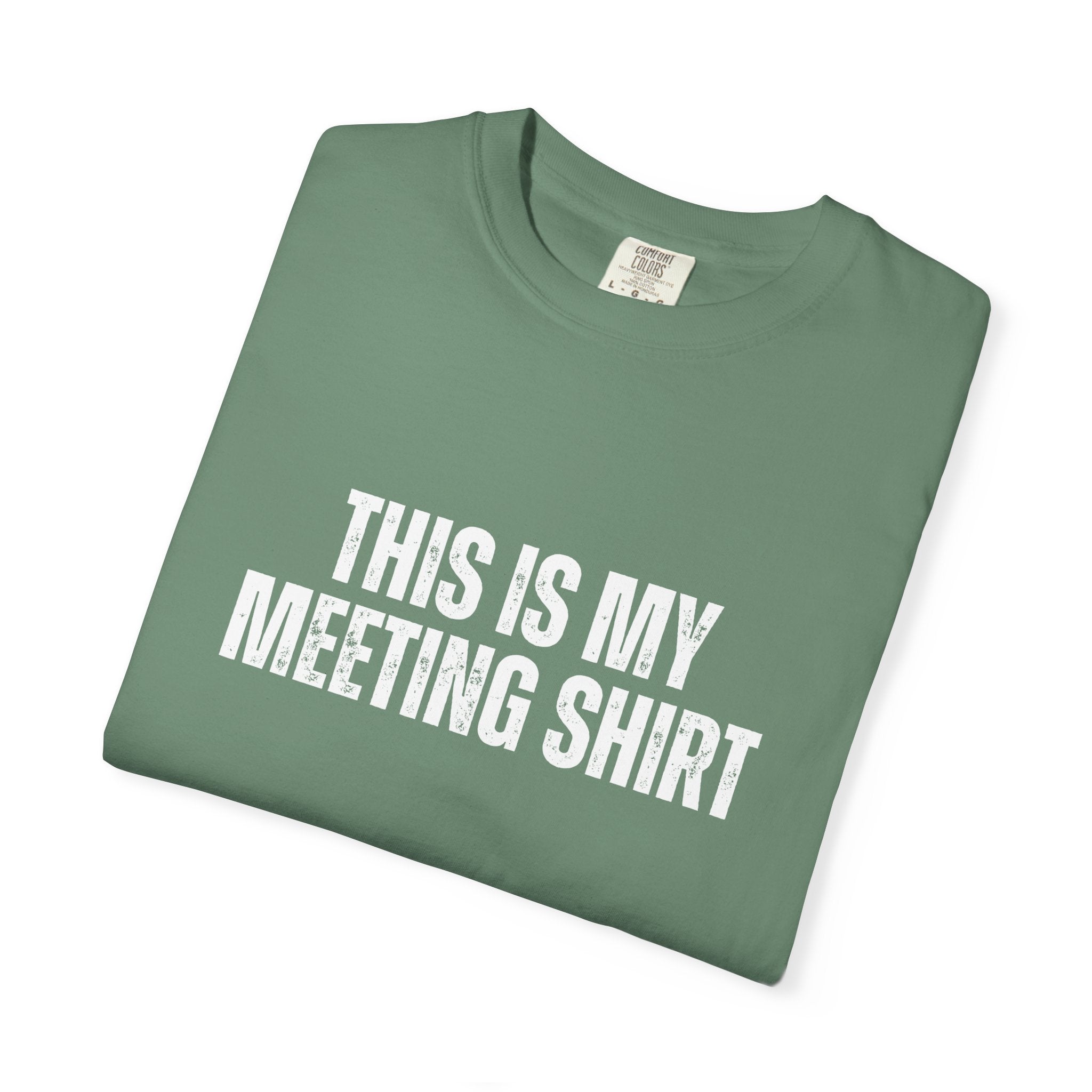 This is my Meeting Shirt