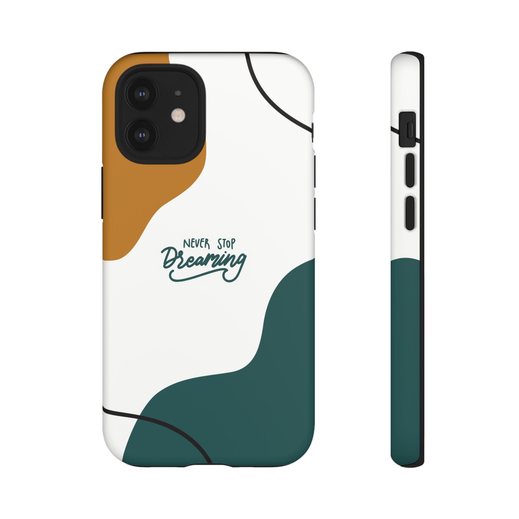 Never Stop Dreaming – Aesthetic Protective Phone Case
