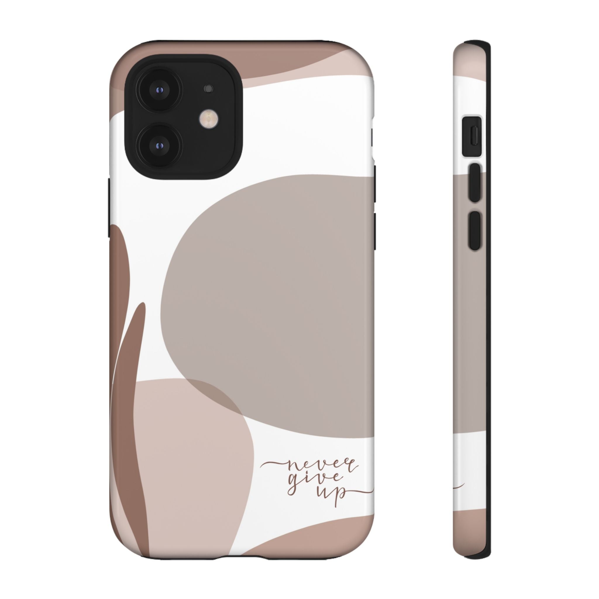 Never Give Up – Neutral Aesthetic Protective Phone Case