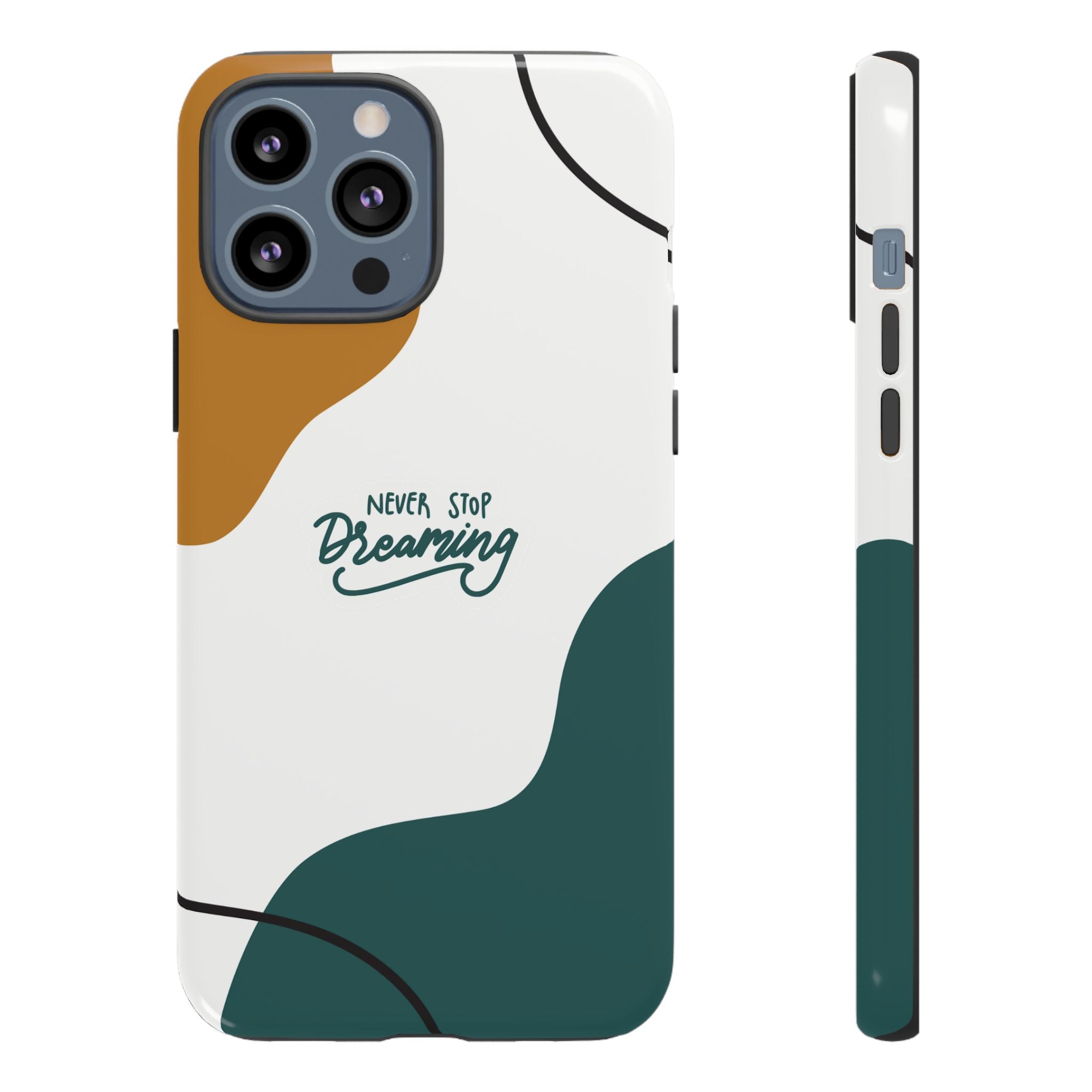 Never Stop Dreaming – Aesthetic Protective Phone Case