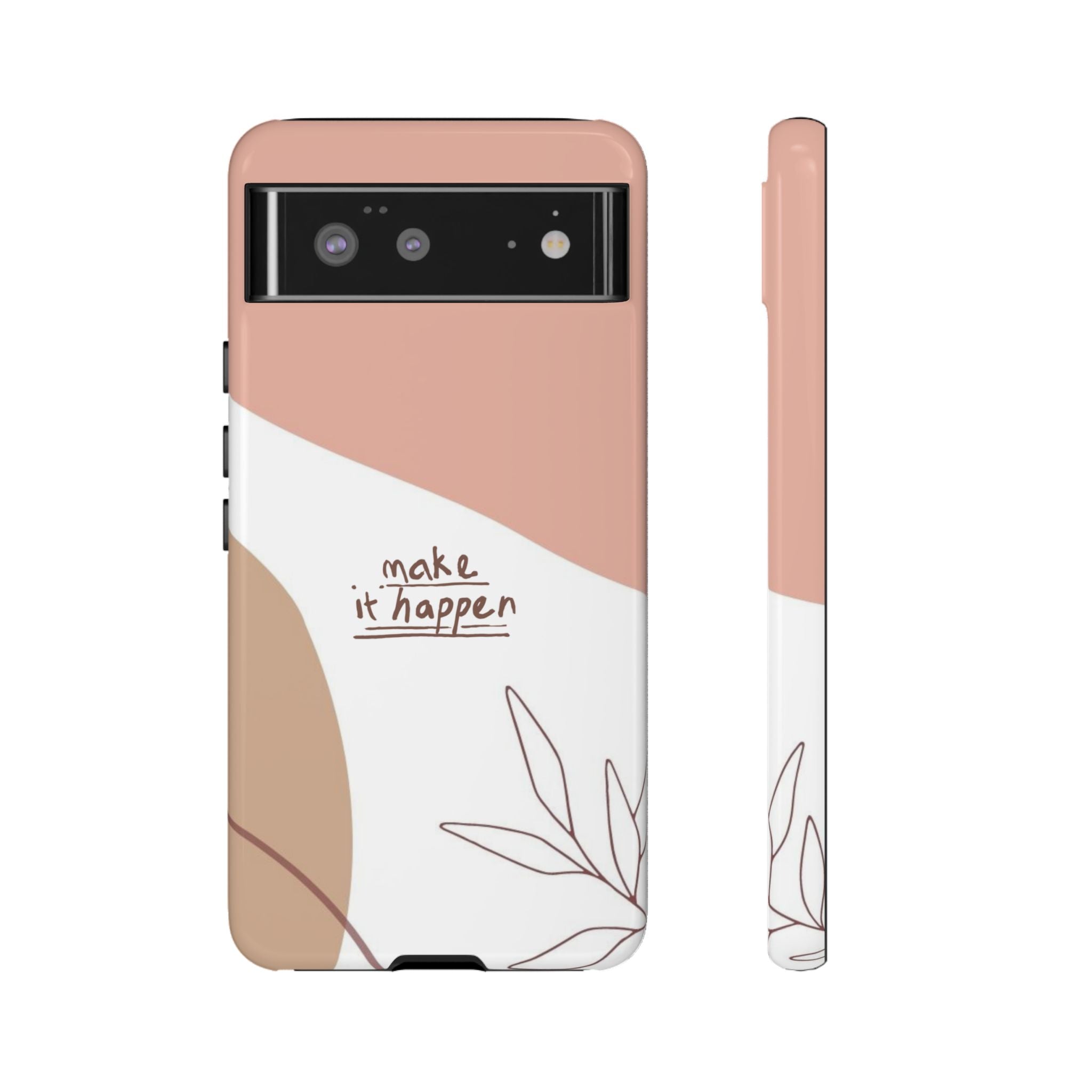Make It Happen – Aesthetic Protective Phone Case