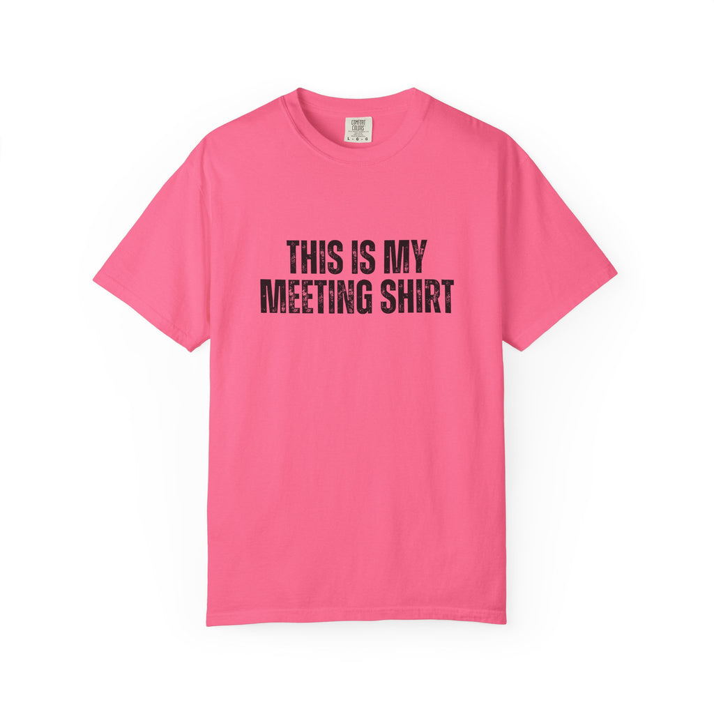 This is my Meeting Shirt